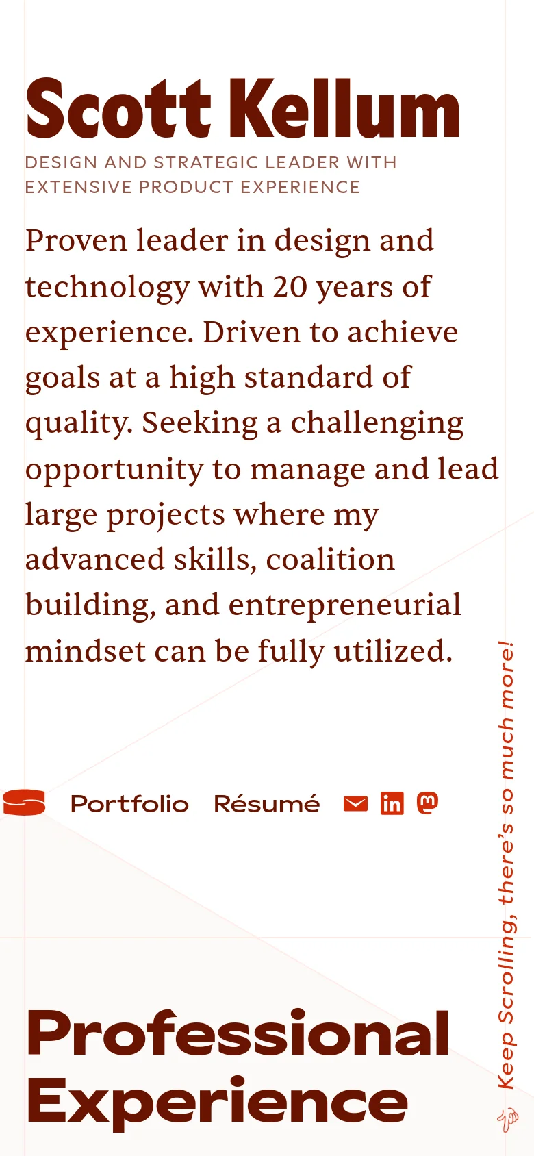 The mobile version maintains the same minimalist aesthetic and color palette but uses a stacked vertical layout. The large 'Scott Kellum' headline and professional summary occupy the full width of the screen, and the navigation links and social icons are centered below the text. The vertical 'Keep Scrolling' prompt remains on the right edge of the viewport.