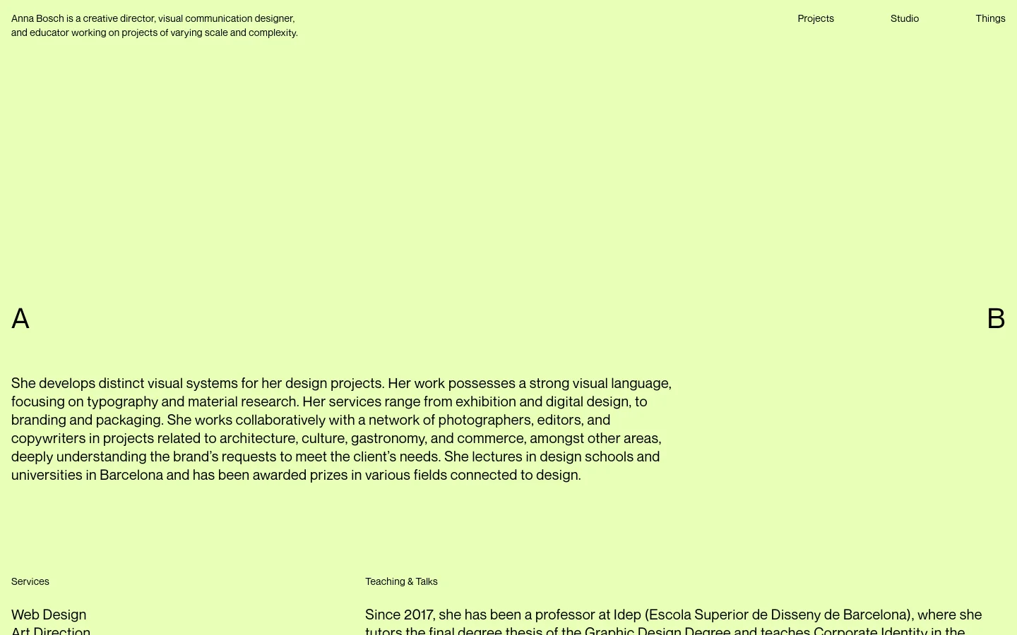 The desktop version features a minimalist layout with a pale lime green background and black serif typography. A large hero section contains a brief professional bio framed by large capital letters 'A' and 'B', with a navigation menu at the top right including Projects, Studio, and Things. The content is organized into clear sections for Services, Teaching & Talks, and Awards using clean, spacious typography.