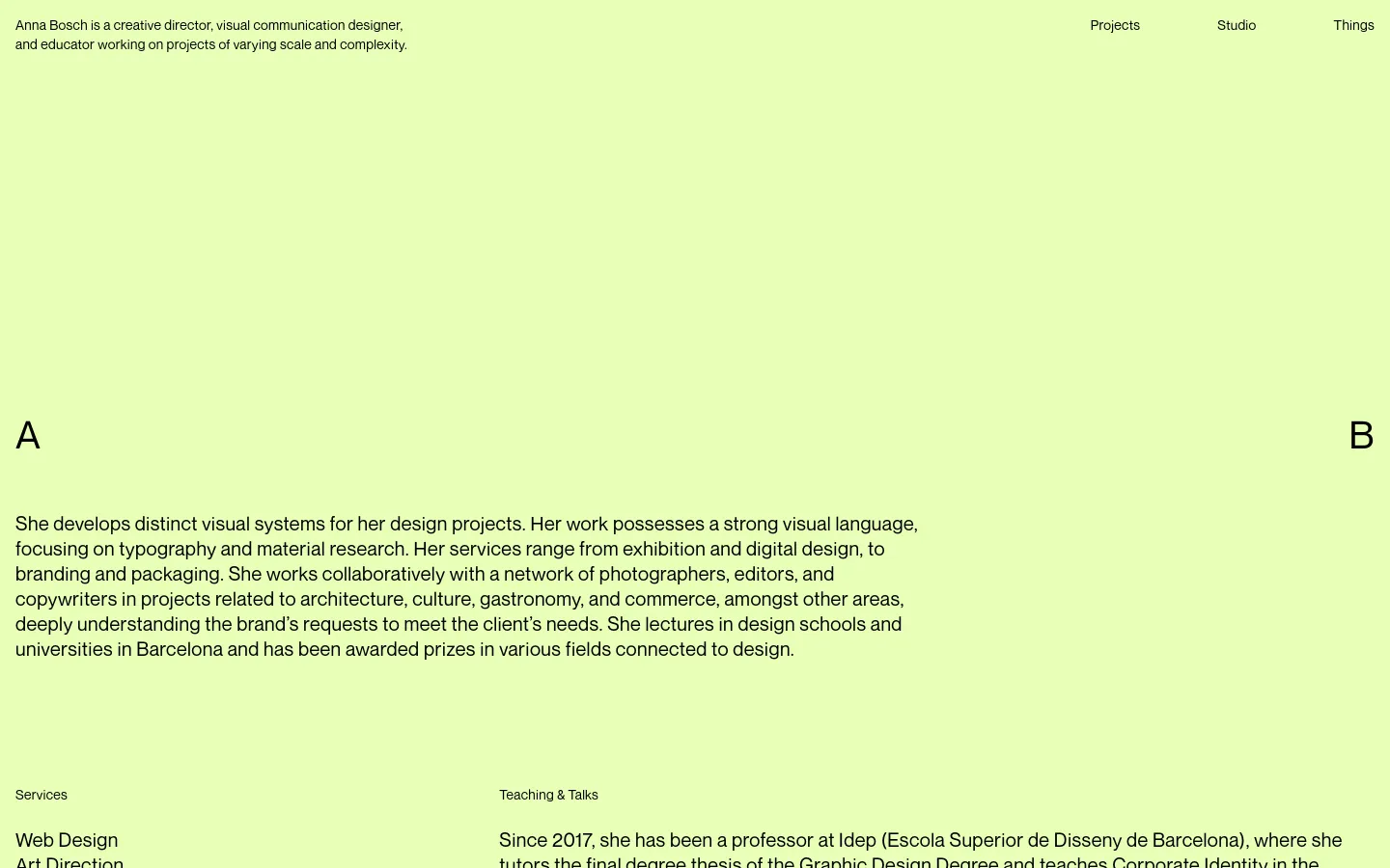 The desktop version features a minimalist layout with a pale lime green background and black serif typography. A large hero section contains a brief professional bio framed by large capital letters 'A' and 'B', with a navigation menu at the top right including Projects, Studio, and Things. The content is organized into clear sections for Services, Teaching & Talks, and Awards using clean, spacious typography.