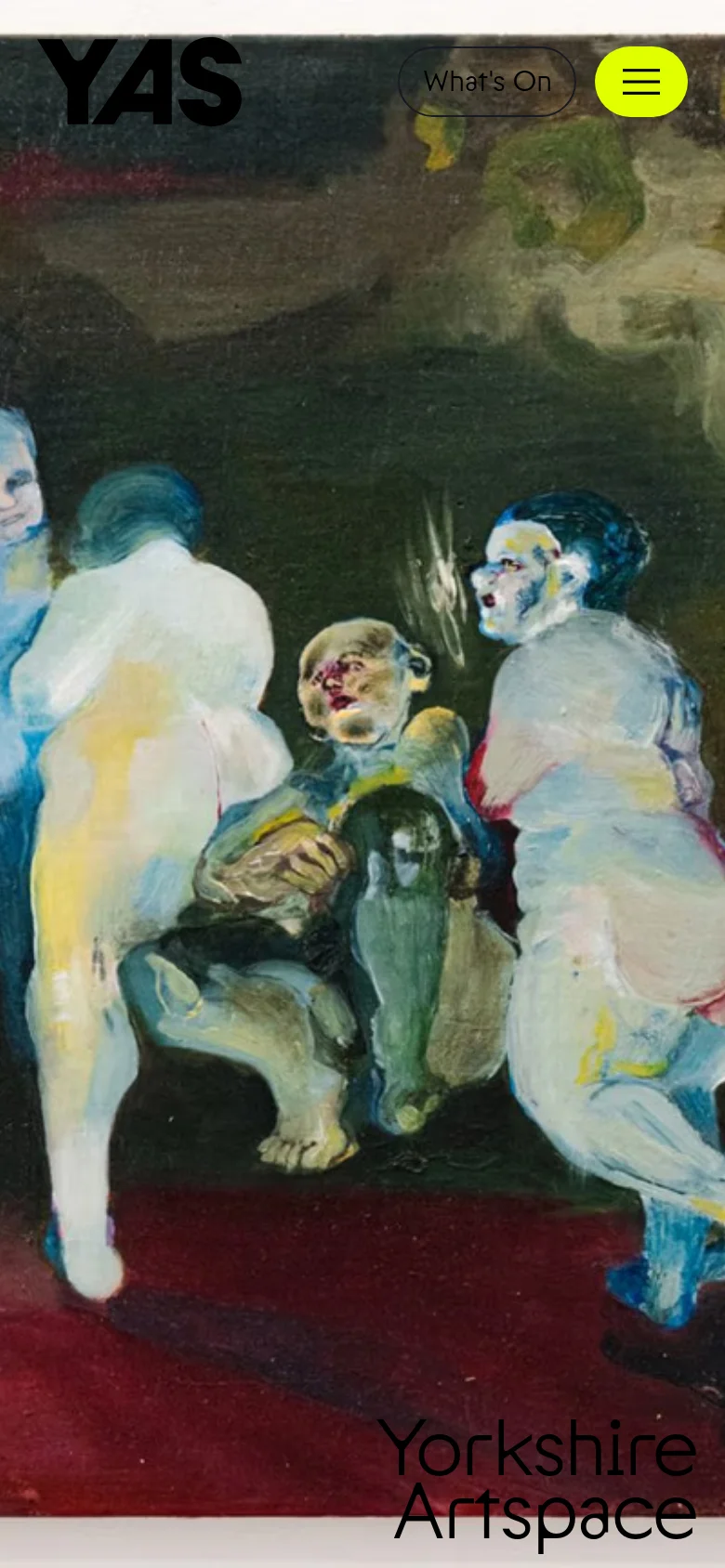 The mobile version shows a full-screen painting of several figures in a dark, expressive style. The 'YAS' logo is in the top left, a dark 'What's On' button is in the center, and a lime green circular menu icon is in the top right, with 'Yorkshire Artspace' text at the bottom.