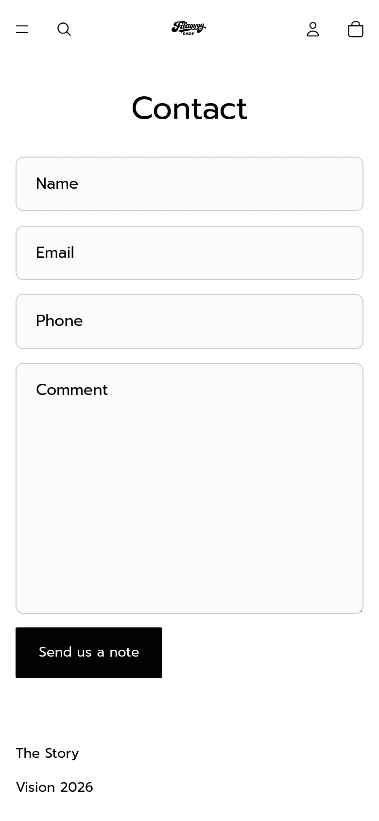 The mobile version maintains the minimalist white aesthetic but uses a single-column layout for the contact form. The header is condensed, showing the Filayyyy logo centered between a menu icon, search icon, user icon, and shopping bag icon. The form fields for Name, Email, Phone, and Comment, along with the black 'Send us a note' button, are stacked vertically to fit the narrow screen.
