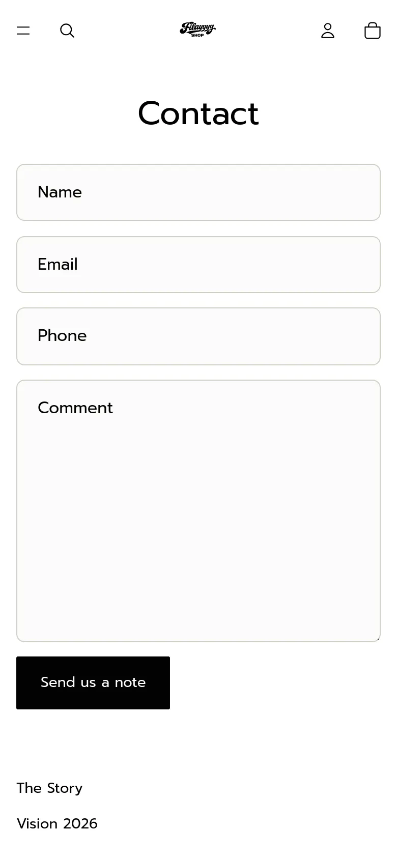 The mobile version maintains the minimalist white aesthetic but uses a single-column layout for the contact form. The header is condensed, showing the Filayyyy logo centered between a menu icon, search icon, user icon, and shopping bag icon. The form fields for Name, Email, Phone, and Comment, along with the black 'Send us a note' button, are stacked vertically to fit the narrow screen.