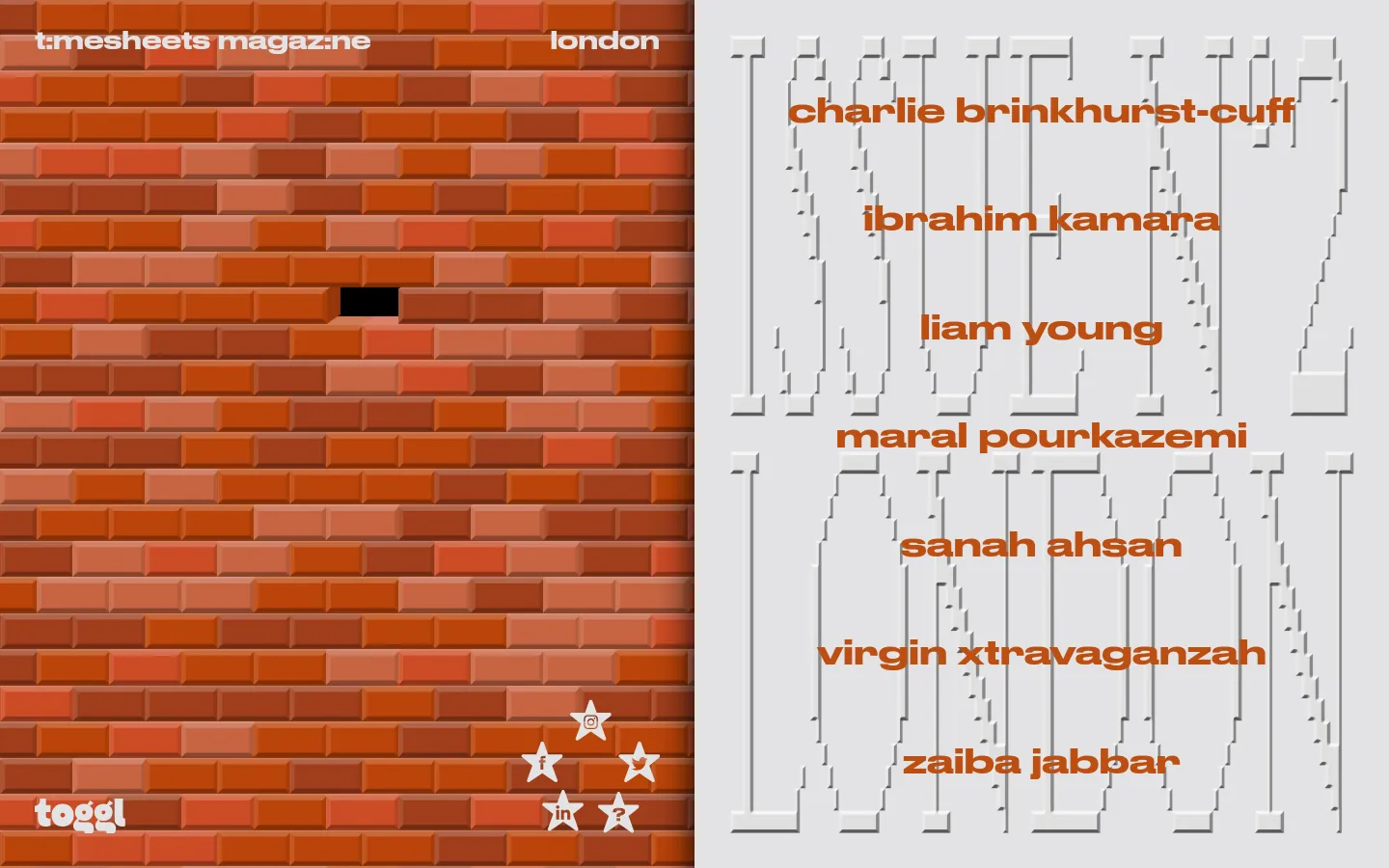 The desktop homepage features a split-screen layout with a red brick wall on the left and a light gray textured panel on the right. The right side contains a vertical list of artist names in orange text, such as Charlie Brinkhurst-Cuff and Ibrahim Kamara, set against stylized white geometric shapes. The Toggl logo and social media icons are positioned in the bottom corners.