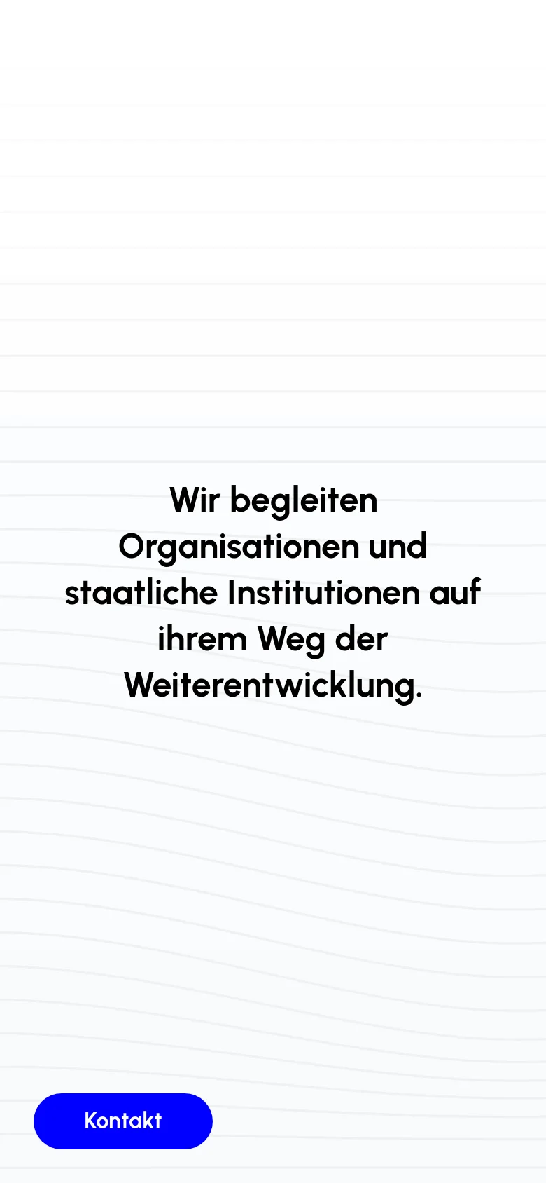 The mobile version maintains the minimalist aesthetic with a white background and grey wavy patterns. The central headline is stacked vertically to fit the narrower screen, and the blue 'Kontakt' button is prominently placed at the bottom left.