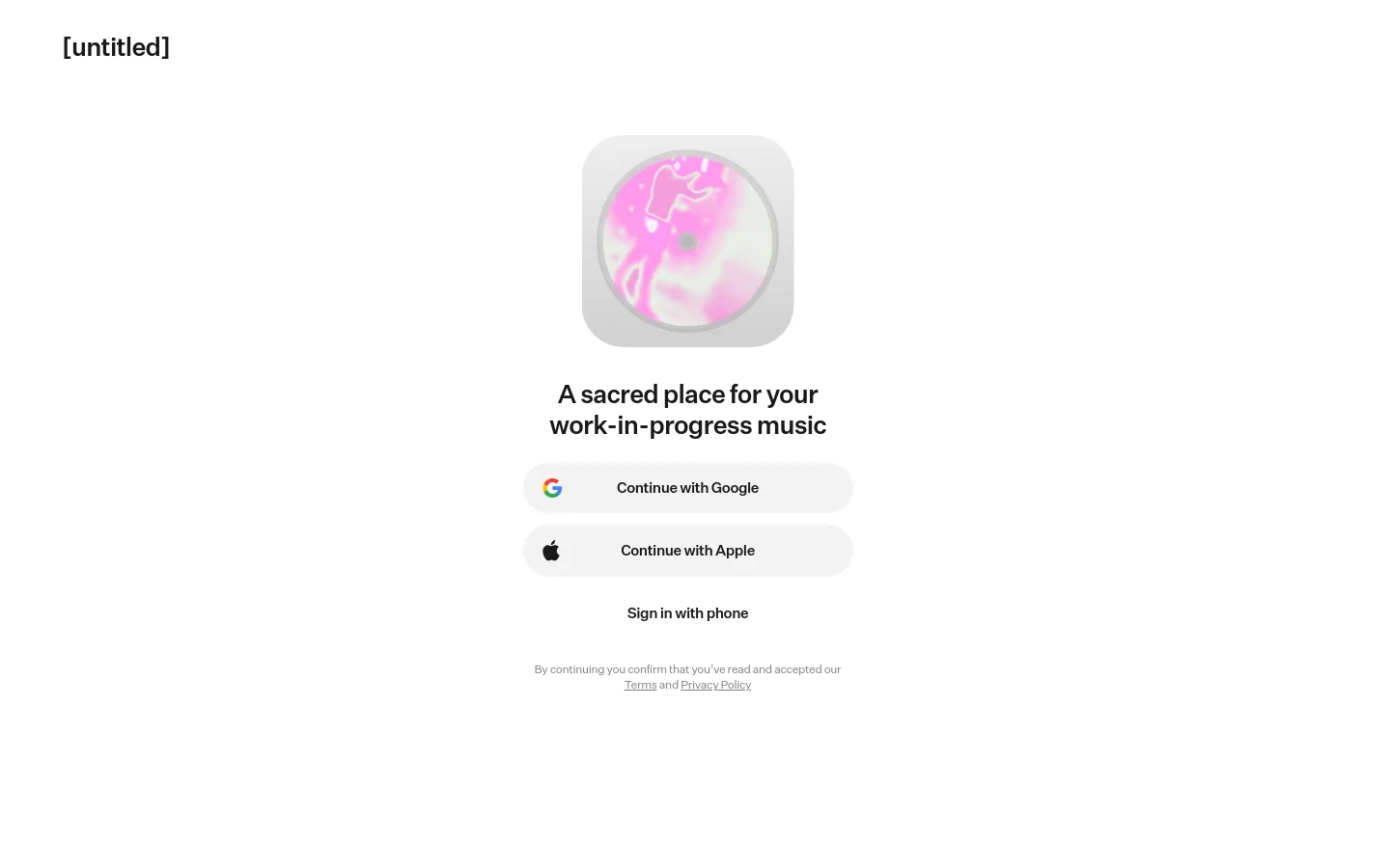 A minimalist login page for [untitled] featuring a large, centered pink and white abstract circular icon. Below the icon, the headline reads 'A sacred place for your work-in-progress music' followed by two large buttons to 'Continue with Google' and 'Continue with Apple', and a text link to 'Sign in with phone'.