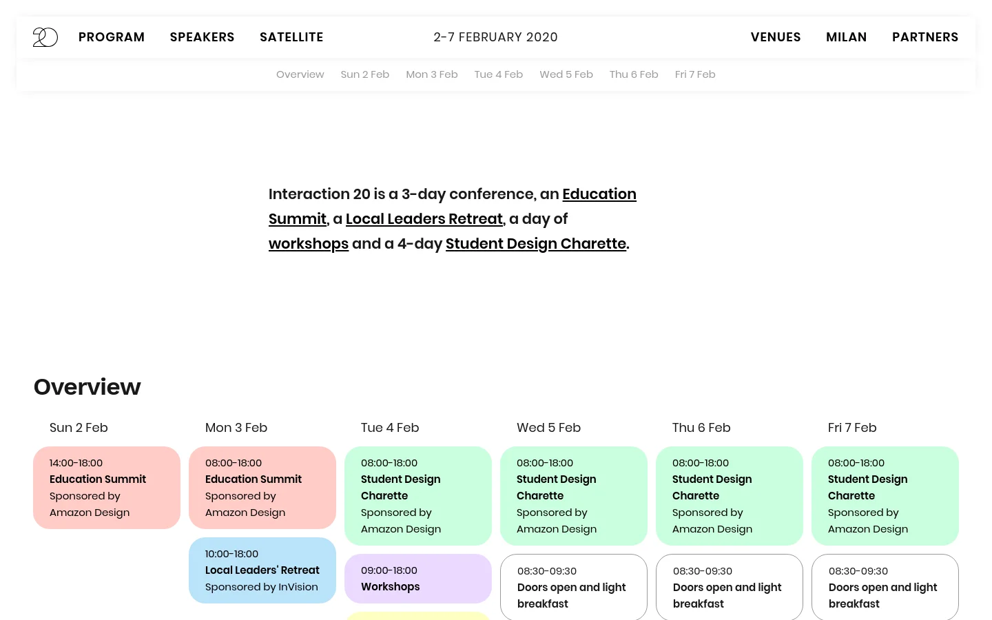 The Interaction 20 program page features a clean white background with a navigation bar at the top containing links for Program, Speakers, Satellite, Venues, Milan, and Partners. Below a brief introductory text, the 'Overview' section displays a horizontal grid of colorful, rounded cards organized by date, from Sunday, Feb 2 to Friday, Feb 7, each detailing specific events like the Education Summit and Student Design Charette.