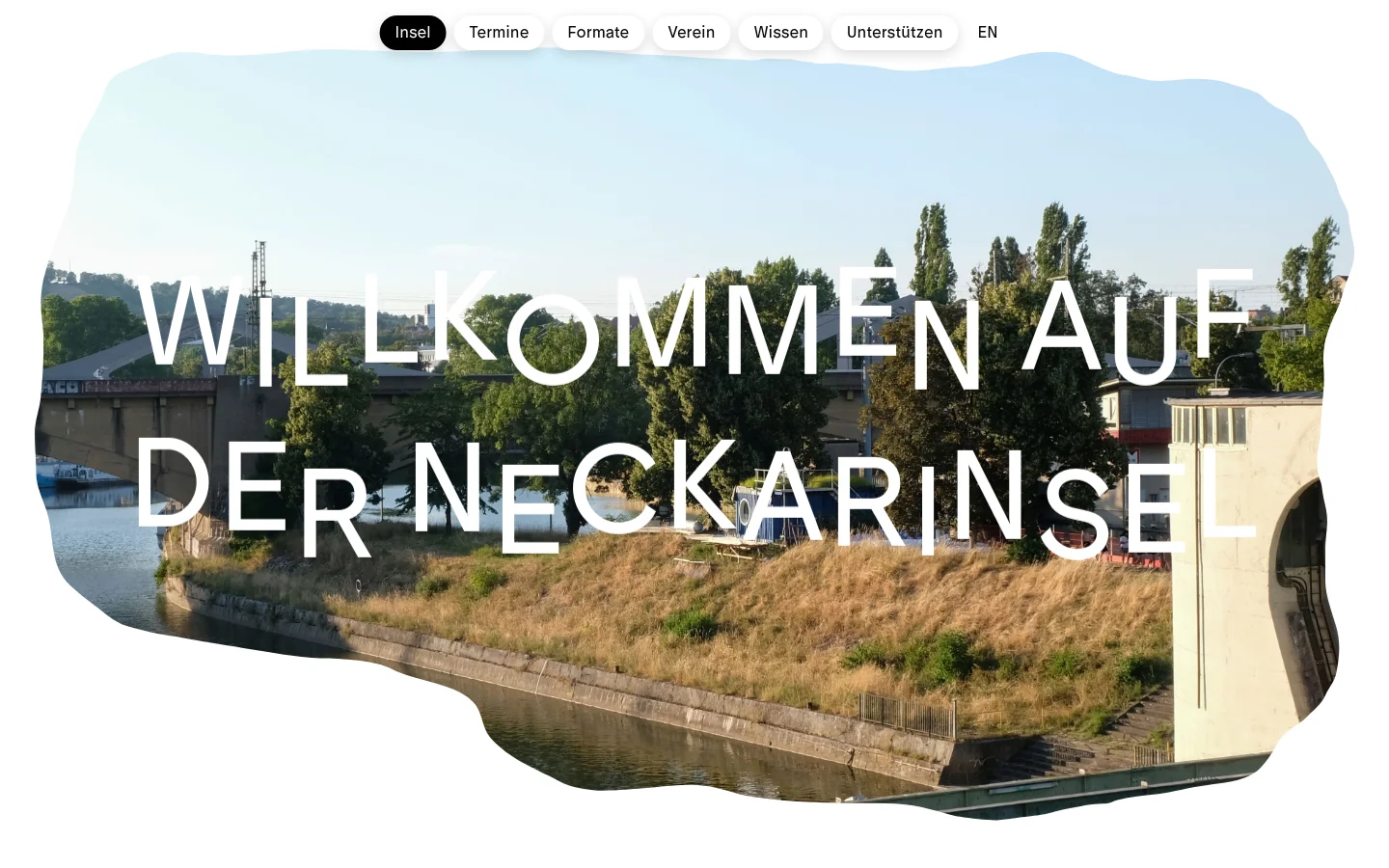 The desktop homepage features a large, organic-shaped hero image of a riverbank with lush greenery and a bridge, overlaid with the large white text 'WILLKOMMEN AUF DER NECKARINSEL'. A horizontal navigation bar with rounded buttons like 'Insel' and 'Termine' sits above the hero section against a white background. Below the hero, the page layout includes text sections for news, an island description, and images of people enjoying the outdoor space.
