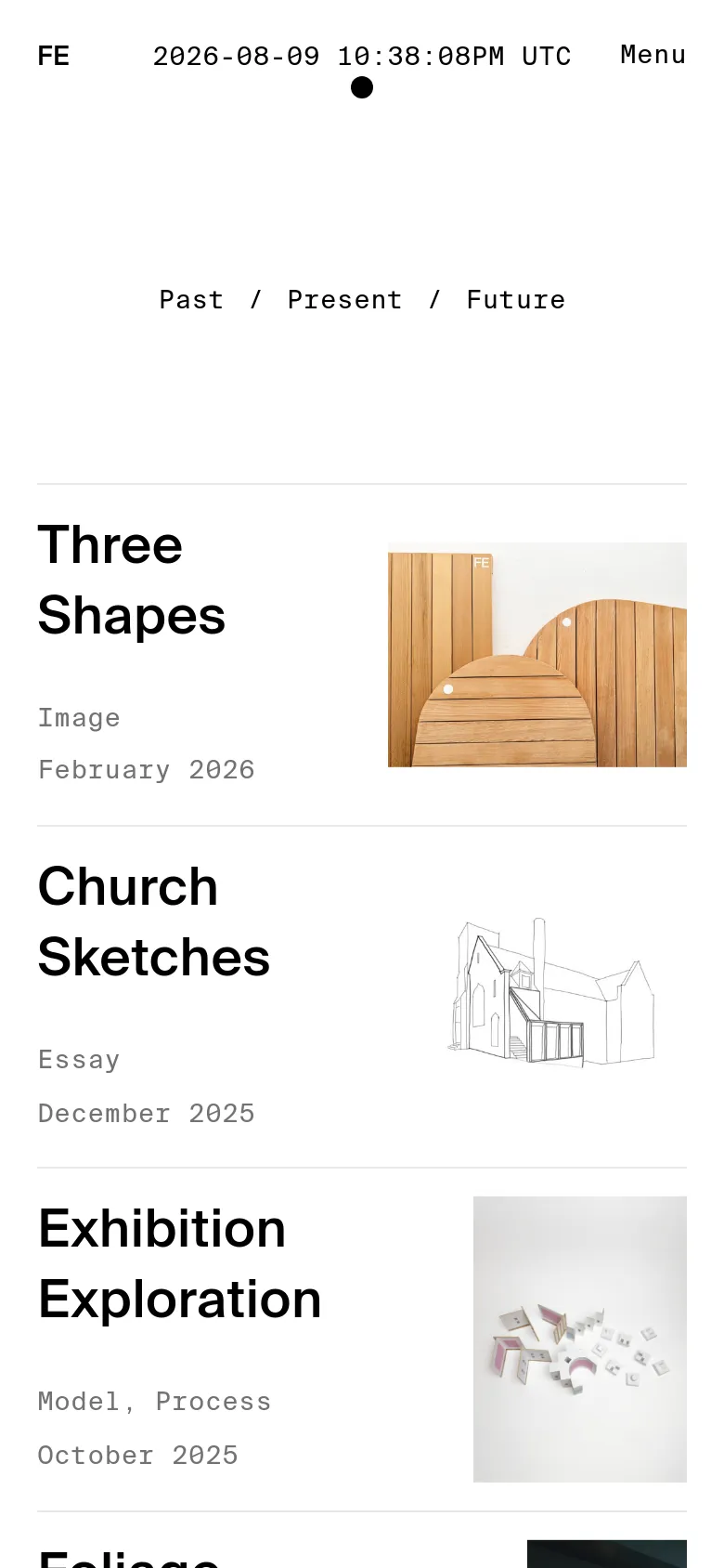 The mobile version maintains the minimalist white aesthetic but simplifies the header to 'FE' and a 'Menu' button. The project list remains vertical, with titles, categories, and dates stacked on the left and thumbnail images positioned to the right of the text.