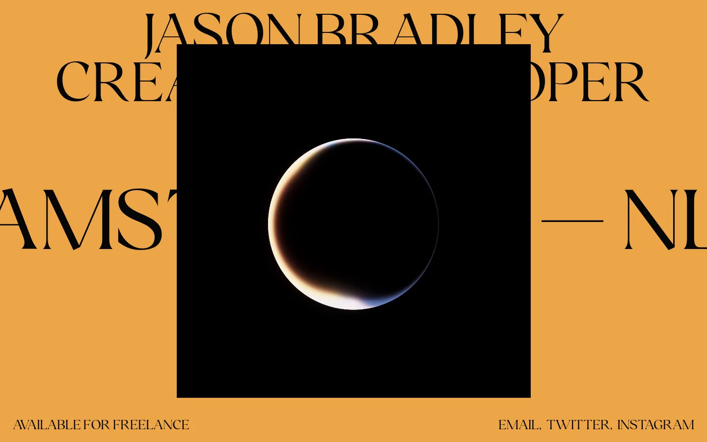 The desktop homepage features a large, bold serif headline 'JASON BRADLEY CREATIVE DEVELOPER' set against an ochre background. A central black square contains a high-contrast image of a crescent moon or planet, with 'AMSTERDAM — NL' text flanking the sides and contact links at the bottom.