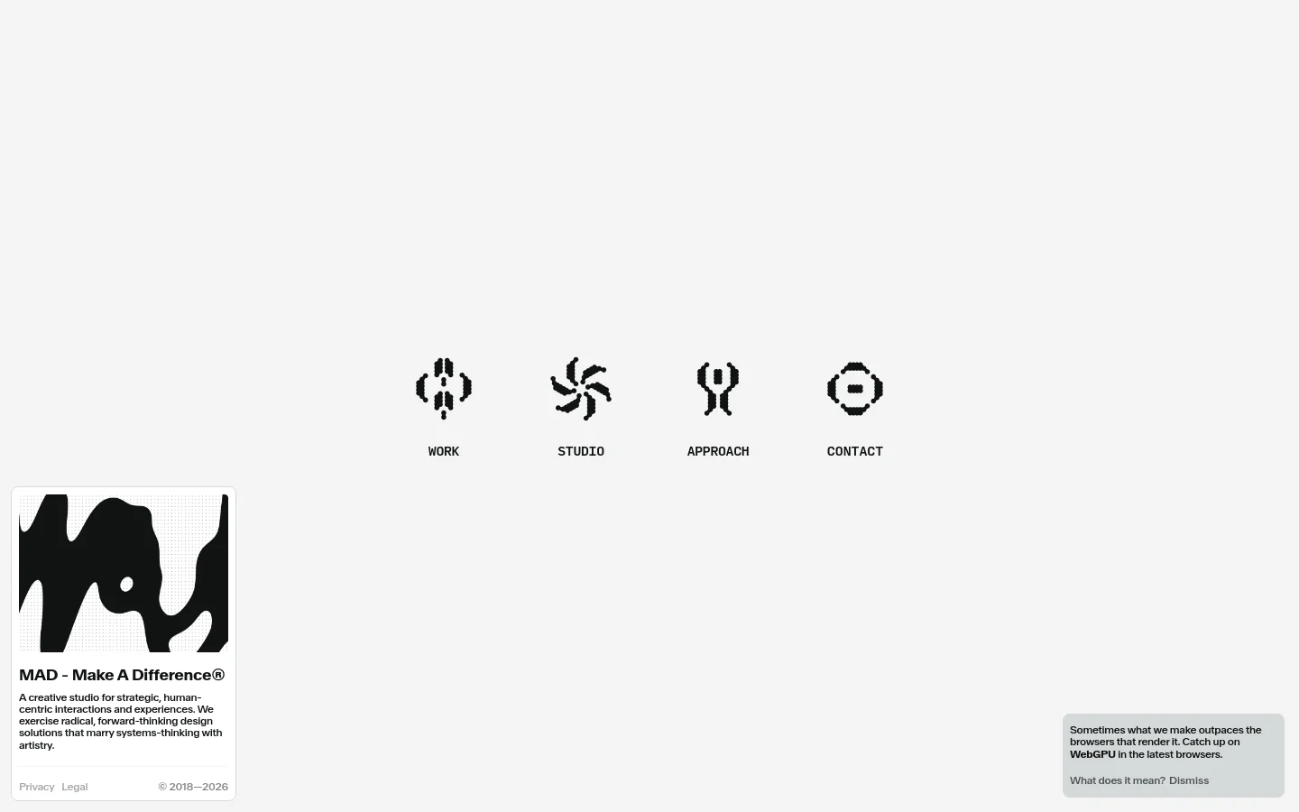 The desktop homepage features a minimalist design with a large, abstract black and white organic shape on the left. Centered icons for Work, Studio, Approach, and Contact are arranged in a horizontal row, accompanied by the headline 'MAD - Make A Difference®' and studio description.