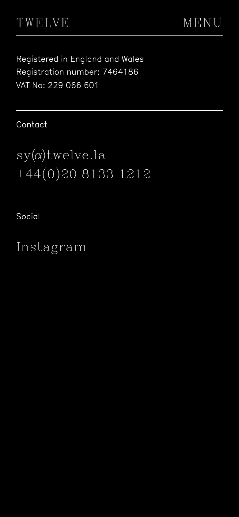 The mobile version maintains the black background and white serif text but uses a simplified vertical layout. The top navigation is replaced by a 'MENU' button next to the 'TWELVE' logo, and the contact and social information is stacked vertically in a single column.