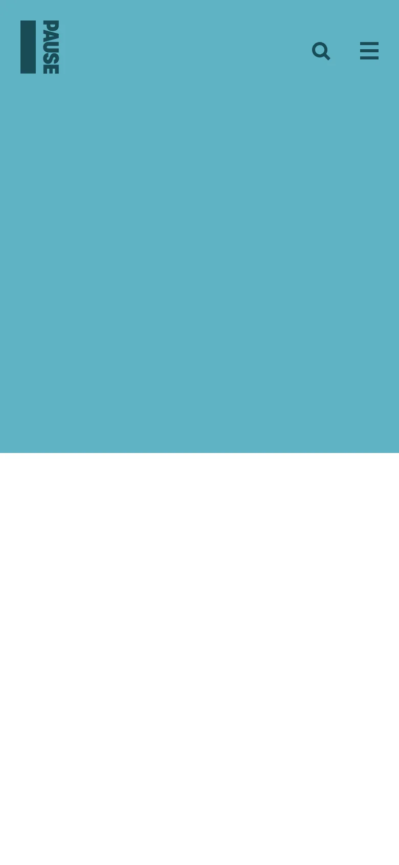 The mobile version simplifies the layout, focusing on a large teal header area with the main title. The top navigation is condensed into a prominent PAUSE logo, a search icon, and a hamburger menu icon for streamlined access. The content grid from the desktop version is reflowed into a single-column vertical stack for easier scrolling.
