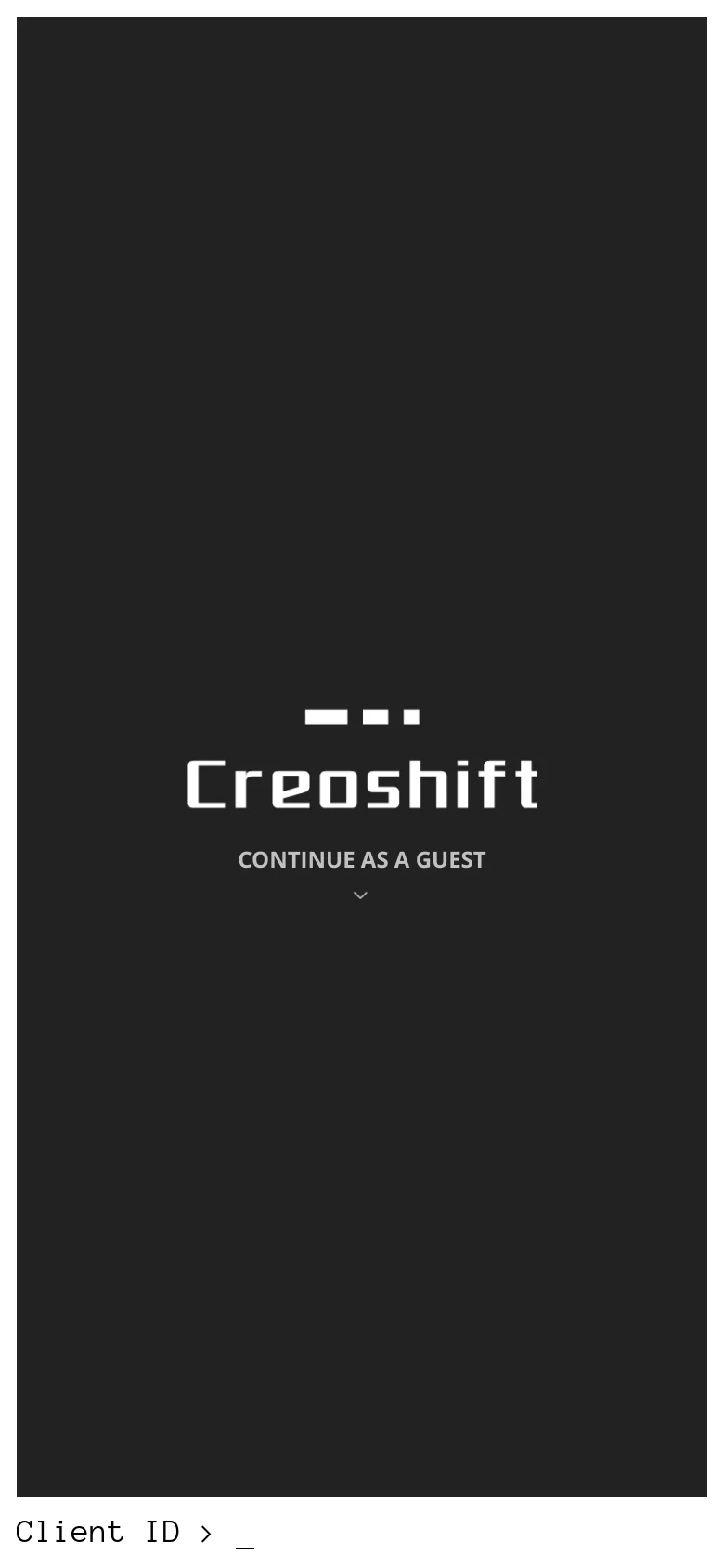 The mobile version maintains the minimalist dark gray aesthetic and centered white 'Creoshift' logo. The layout is vertically oriented, keeping the 'CONTINUE AS A GUEST' text and arrow centered below the logo, with the same sparse white line elements.