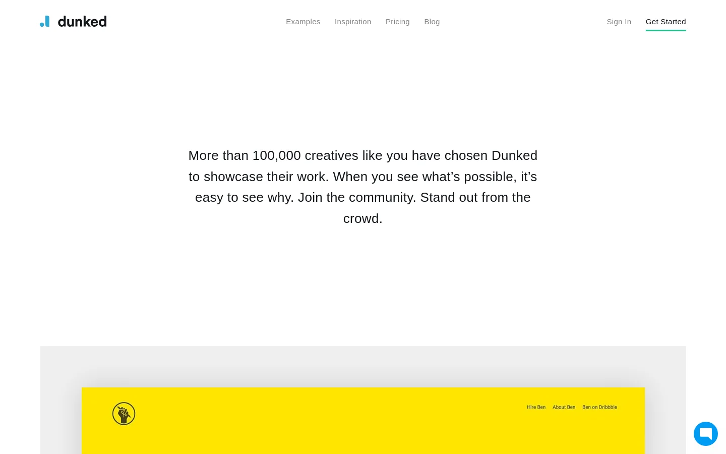 The desktop page features a clean white background with a navigation bar containing the Dunked logo, links for Examples, Inspiration, Pricing, and Blog, and 'Sign In' and 'Get Started' buttons. A large headline introduces the community, followed by a grid of portfolio examples including Ben Garratt's yellow-themed site, interspersed with user testimonials in text blocks.