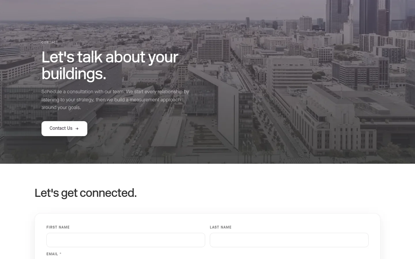 The desktop contact page features a large hero section with a grayscale aerial cityscape background. A white headline reads 'Let's talk about your buildings' above a brief paragraph and a white 'Contact Us' button with an arrow. Below the hero, a section titled 'Let's get connected' contains a white contact form with fields for First Name, Last Name, and Email.