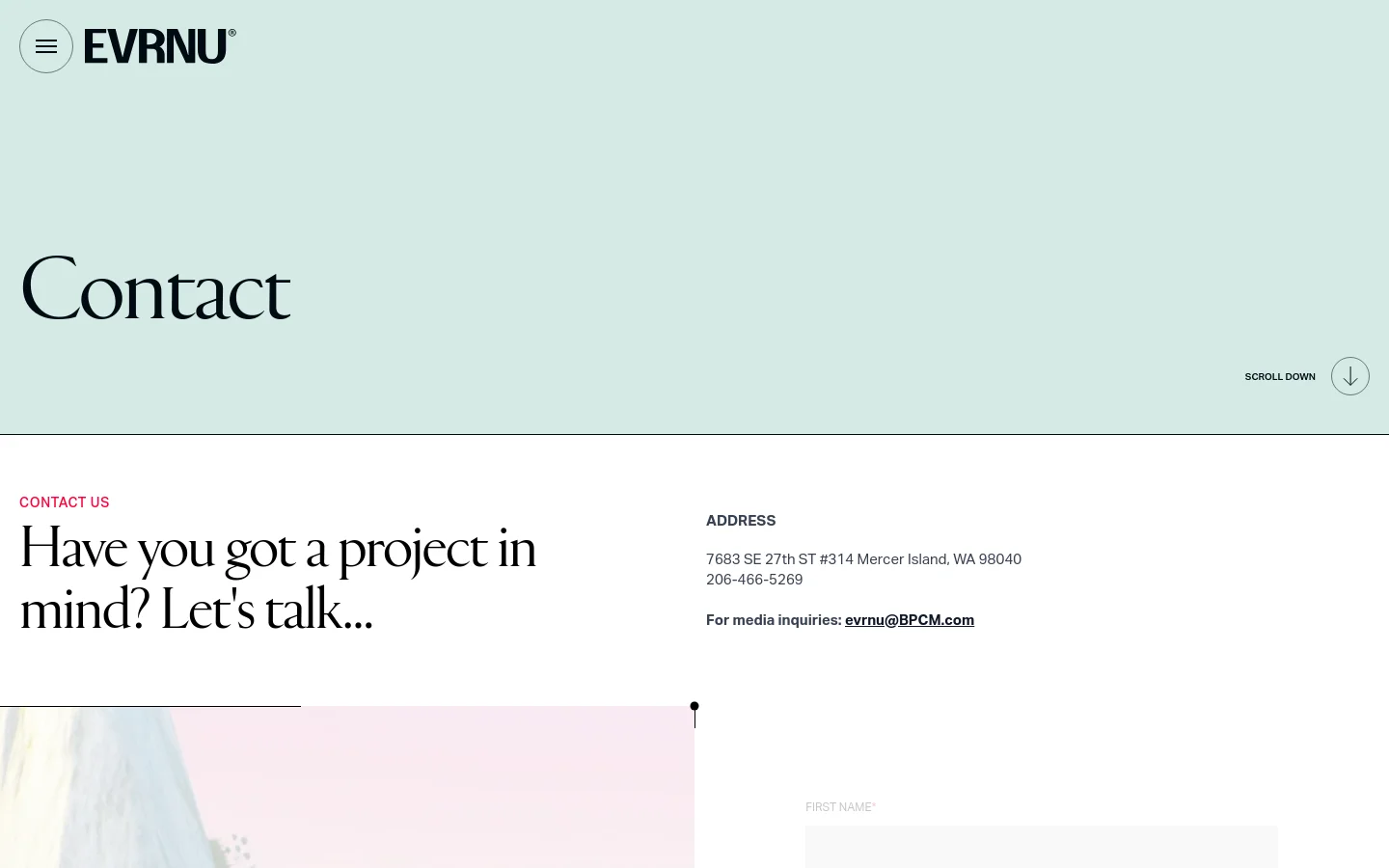 The desktop contact page features a minimalist design with a light mint green header containing the 'Contact' headline and a 'Scroll Down' arrow. Below, the layout splits into a text section on the left with the heading 'Have you got a project in mind? Let's talk...' and contact details, and an address section on the right. The color palette is neutral with soft greens and whites.