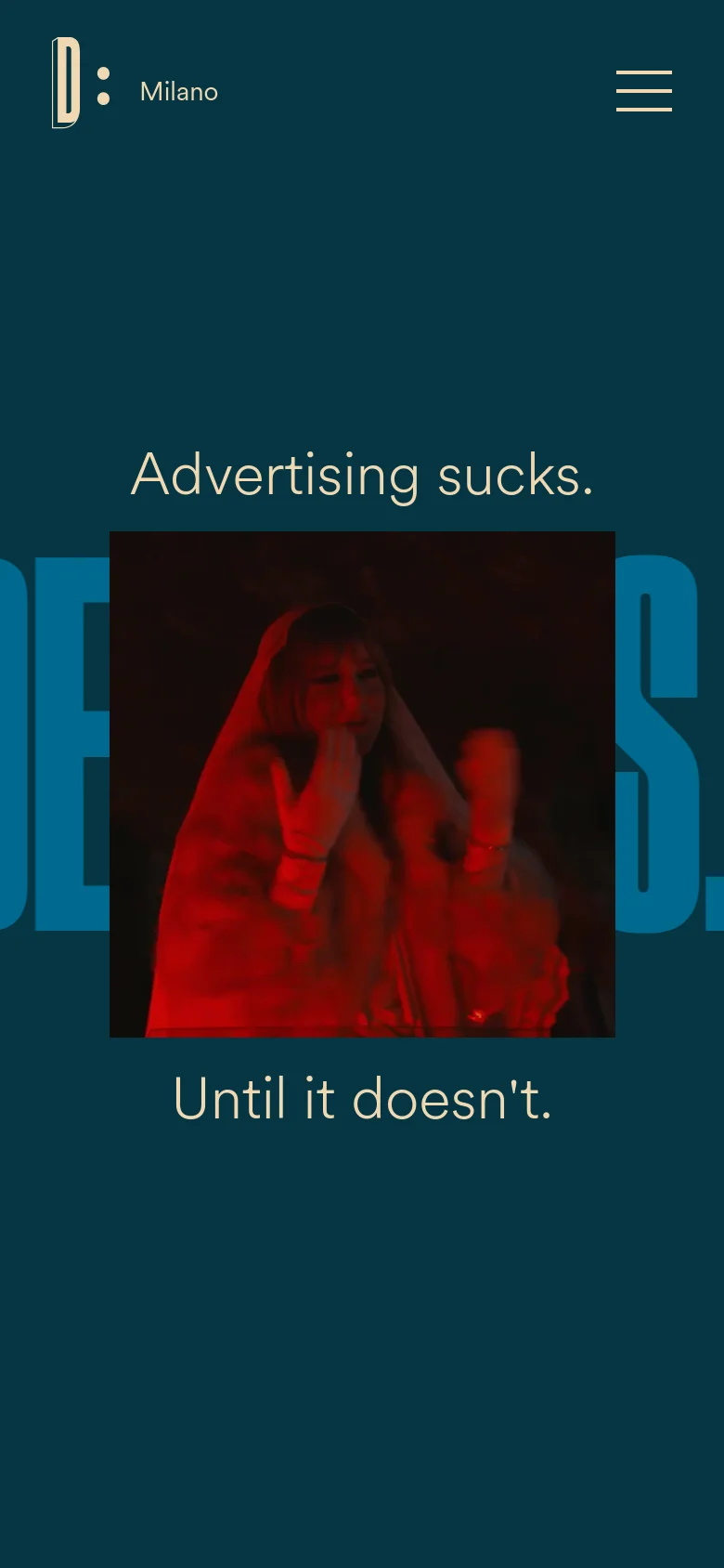 The mobile version uses a vertical layout with a dark teal background and centered white text reading 'Advertising sucks. Until it doesn't.' A central rectangular image of a person in red lighting is framed by large blue typographic elements. The header contains a simplified logo and a hamburger menu icon for navigation.
