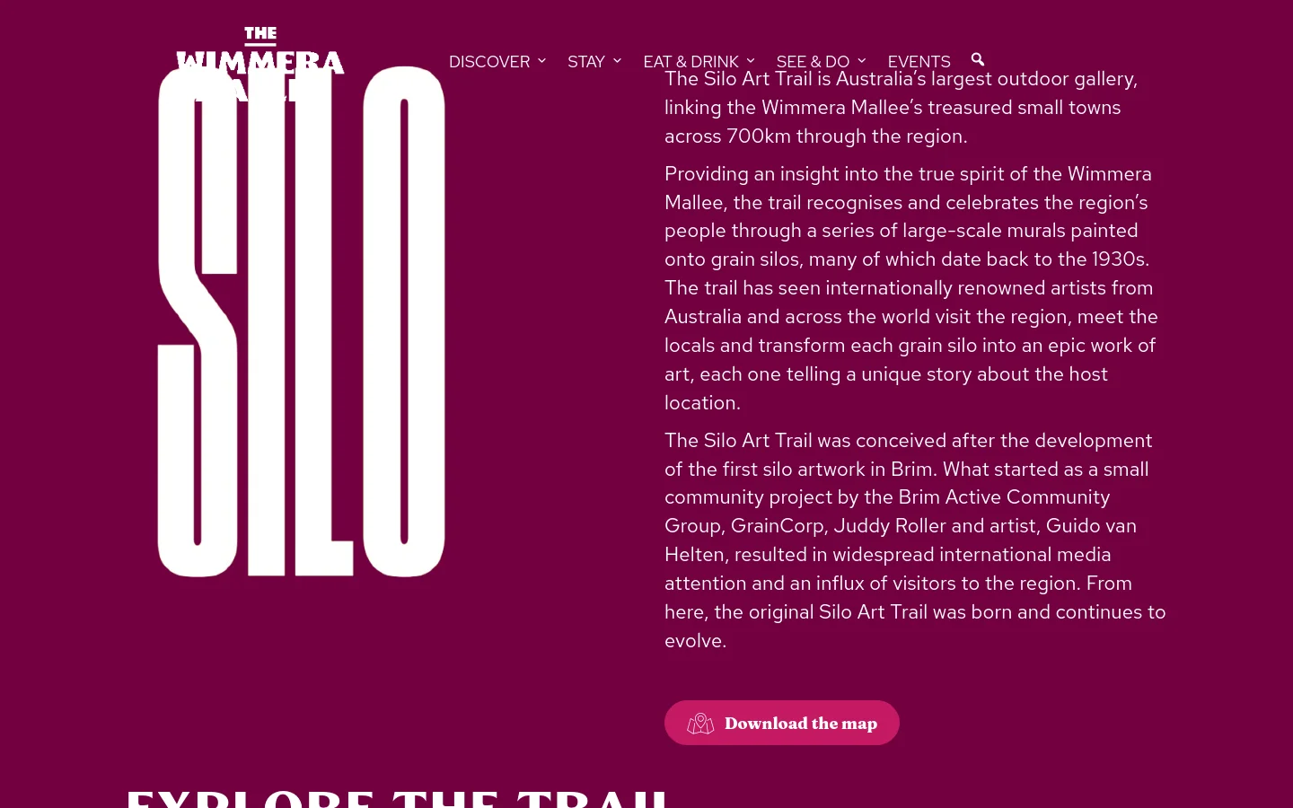 The desktop homepage features a deep maroon background with large, stylized white typography reading 'THE WIMMERA MALLEE SILO ART TRAIL'. A navigation menu at the top includes links for Discover, Stay, Eat & Drink, See & Do, and Events, alongside a search icon. Below the header, white text describes the trail, followed by a prominent maroon 'Download the map' button with a map icon.
