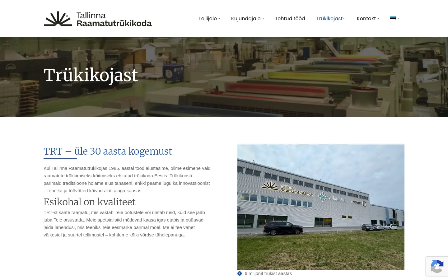 The desktop version features a white header with the Tallinna Raamatutrükikoda logo and a navigation menu. A large hero image shows a printing press facility with the headline 'Trükikojast' overlaid, followed by text sections about the company's 30 years of experience and quality, accompanied by a photo of the company's industrial building.