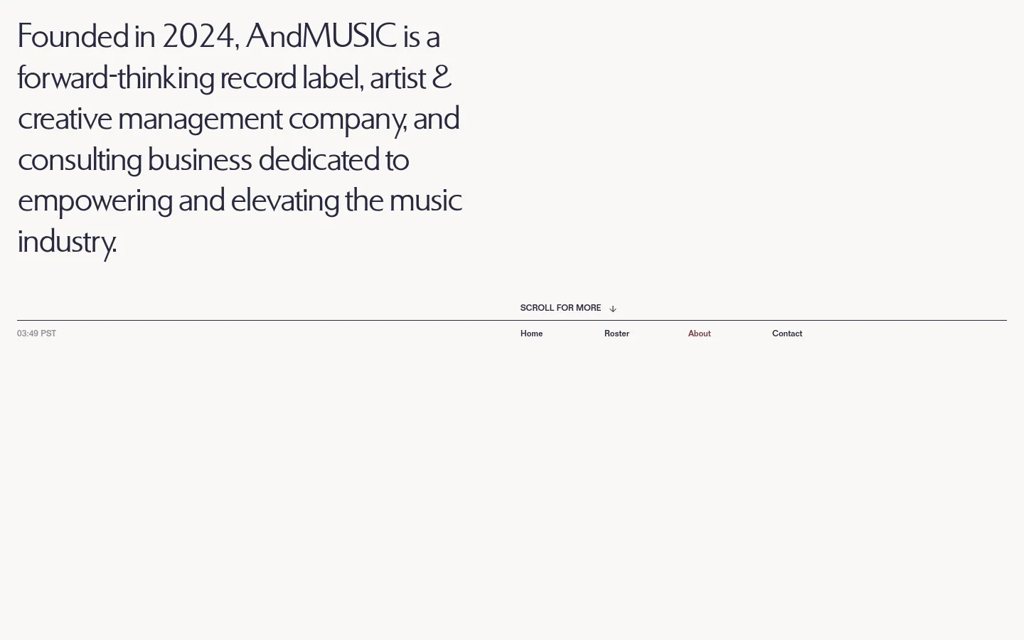 The desktop About page features a minimalist design with a large, black serif headline on a white background. A navigation menu with links for Home, Roster, About, and Contact is positioned at the bottom, accompanied by a 'SCROLL FOR MORE' prompt with a downward arrow.