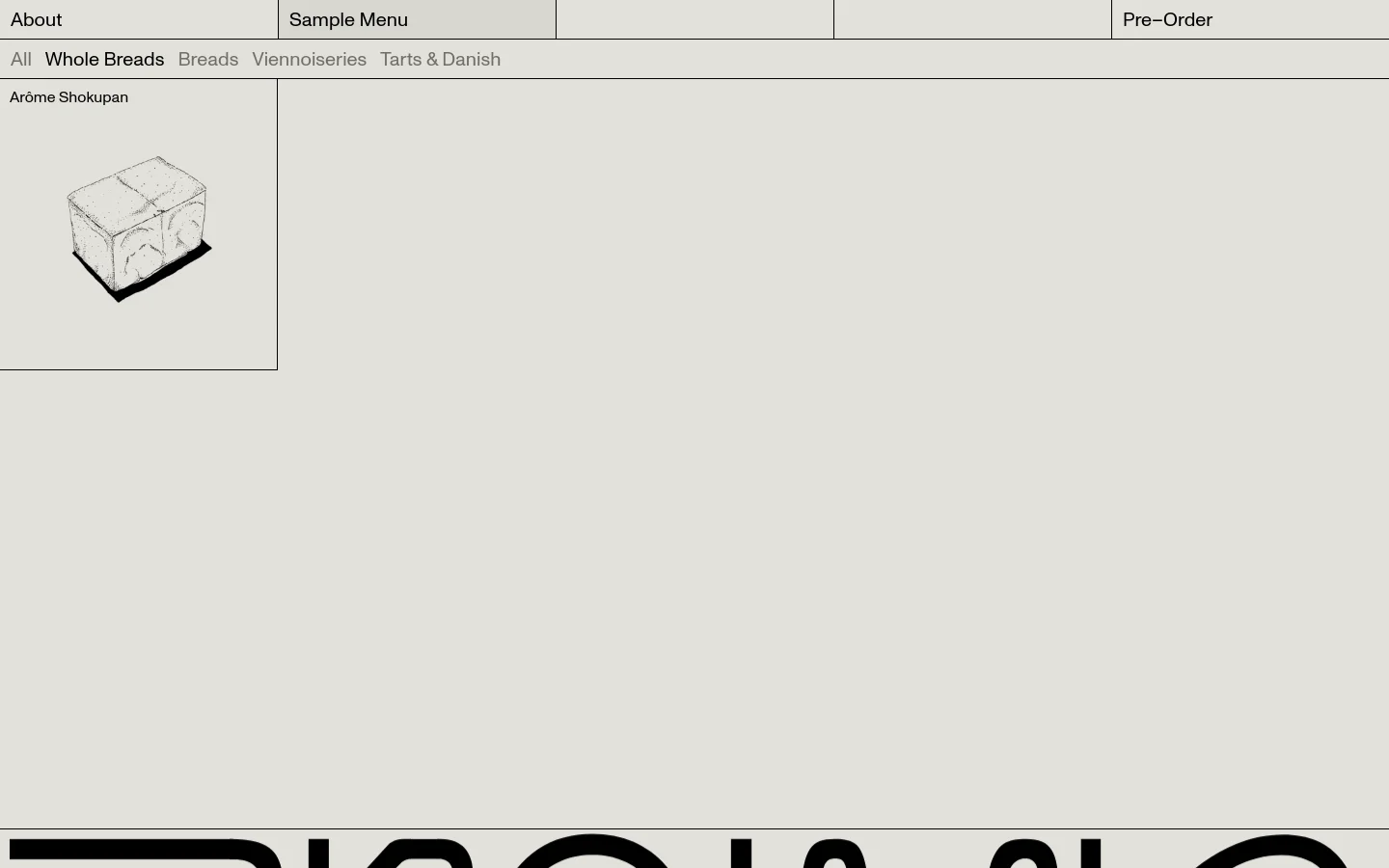 The desktop view shows a minimalist bakery menu with a light beige background and black text. A navigation bar at the top includes links for About, Sample Menu, and Pre-Order, with a sub-menu for categories like Whole Breads and Viennoiseries. Below, a single product card for Arôme Shokupan features a simple line drawing of a loaf of bread.