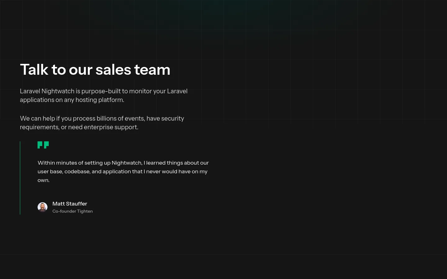 The desktop page features a dark, grid-patterned background with white and light gray text. A large headline reads 'Talk to our sales team,' followed by descriptive text and a testimonial section containing a quote and a small circular headshot of Matt Stauffer, Co-founder of Tighten.