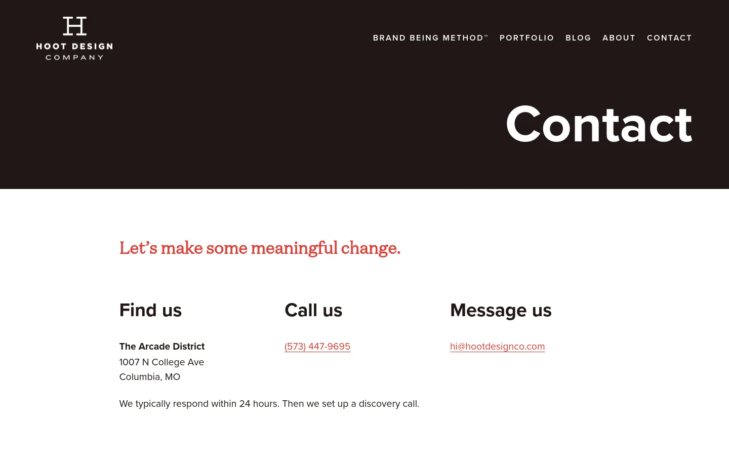 The Contact page features a dark hero section with the large white headline 'Contact' and a navigation menu. Below, a white section contains the heading 'Let’s make some meaningful change.' followed by three columns for contact information: 'Find us' with a physical address, 'Call us' with a phone number, and 'Message us' with an email address.