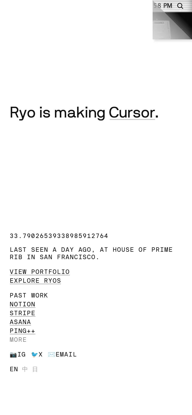 The mobile version maintains the minimalist white and black aesthetic but uses a single-column vertical layout. The large headline 'Ryo is making Cursor.' is centered at the top, followed by the coordinates and location text, with all navigation links and social icons stacked vertically below.