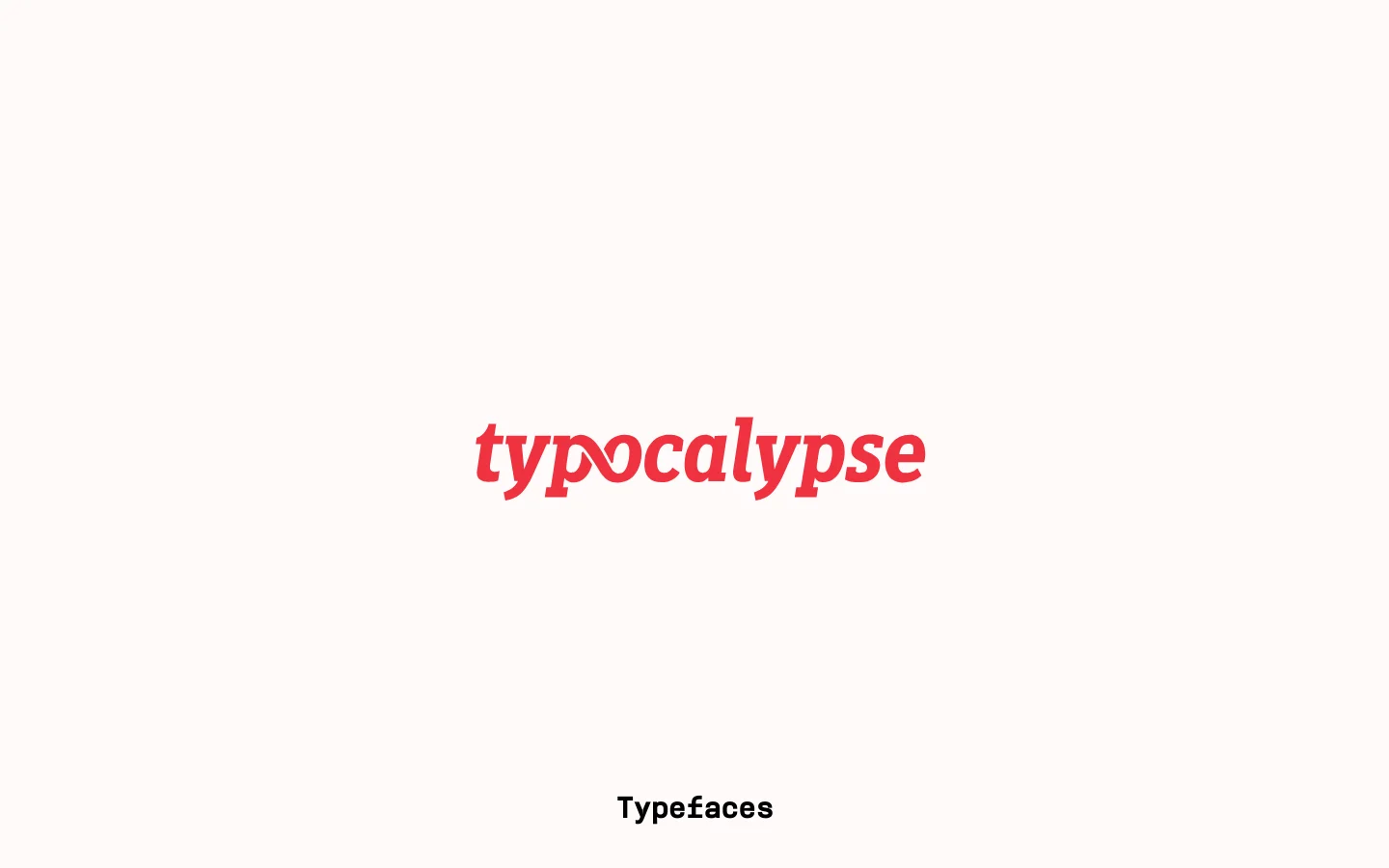 The Typocalypse homepage features a minimalist white background with a large red logo at the top. Below the logo, a list of typefaces is presented with specimen images and descriptive text, followed by sections for Custom Typefaces, Workshops, and an 'About Us' description. The footer contains text links to font marketplaces and social media platforms.