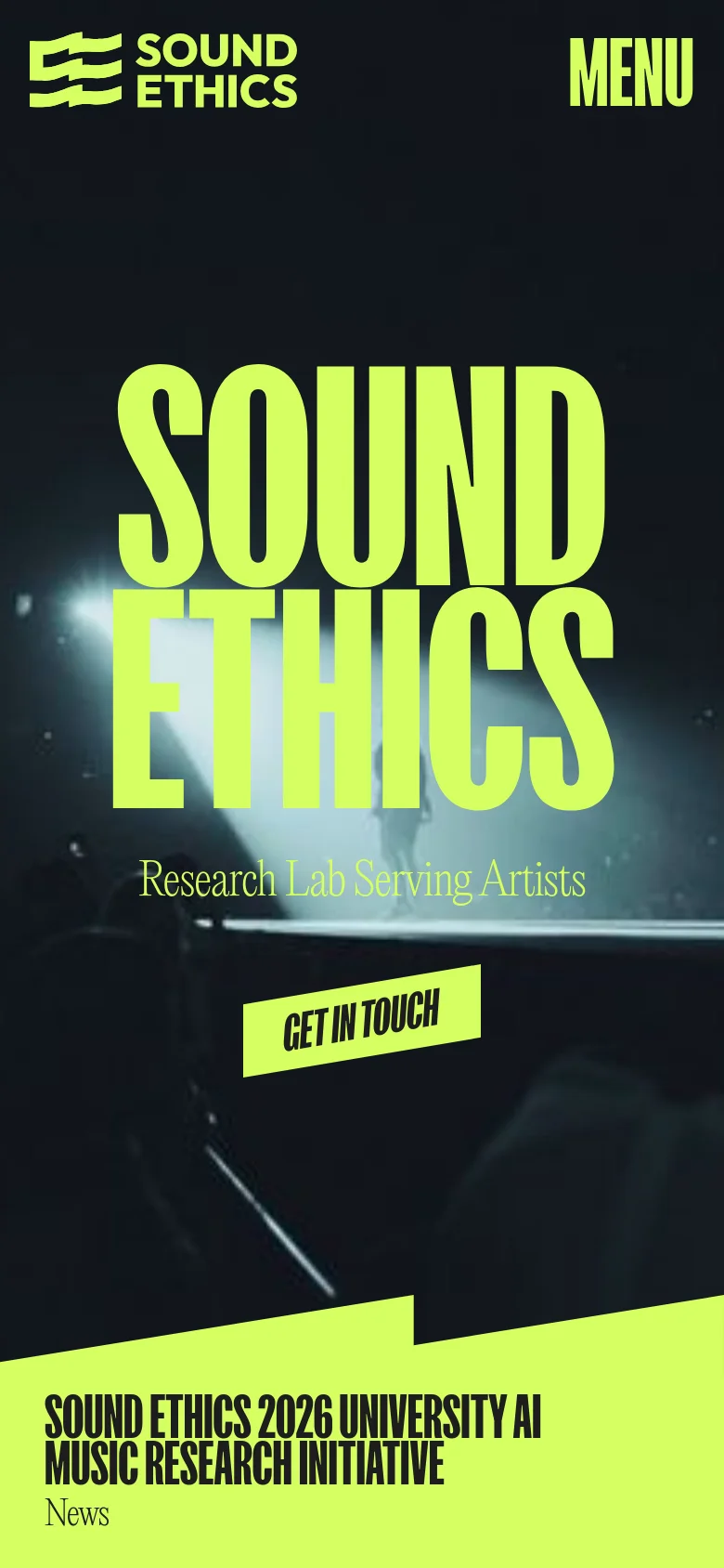 The mobile version presents a vertically stacked layout with the lime-green 'SOUND ETHICS' text dominating the center of the screen. The 'Get in Touch' button is prominently placed in the middle, and the 'MENU' and logo are positioned at the top. A bright lime-green footer section highlights the 'Sound Ethics 2026 University AI Music Research Initiative' news item.