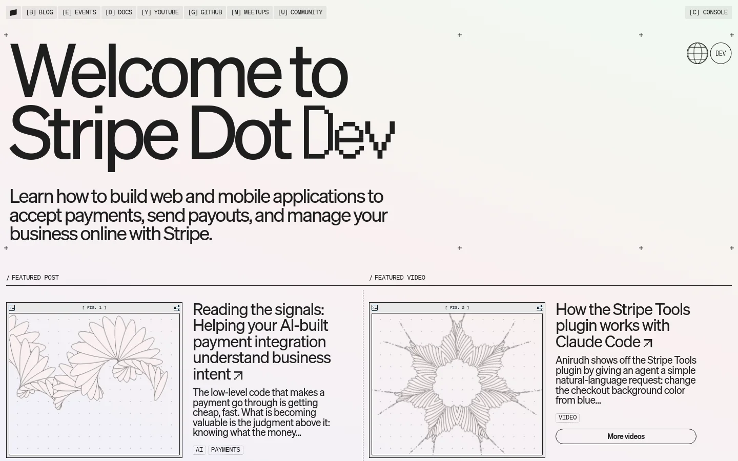 The Stripe Dot Dev homepage features a minimalist light gray background with large, bold black typography reading 'Welcome to Stripe Dot Dev'. Below the hero text, a subheadline explains the site's purpose, followed by a grid of featured content including a post titled 'Reading the signals' with a line-art floral illustration. A navigation bar at the top includes links to Blog, Events, Docs, YouTube, GitHub, Meetups, and Community.