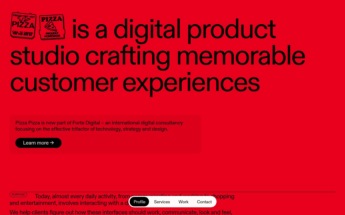 The desktop homepage features a bold, high-contrast design with a bright red background and large black typography. A hero section displays the headline 'is a digital product studio crafting memorable customer experiences' alongside two pizza-themed graphic stamps, followed by an announcement about Forte Digital and a 'Learn more' call to action button. A navigation bar with links for Profile, Services, Work, and Contact is visible at the bottom.