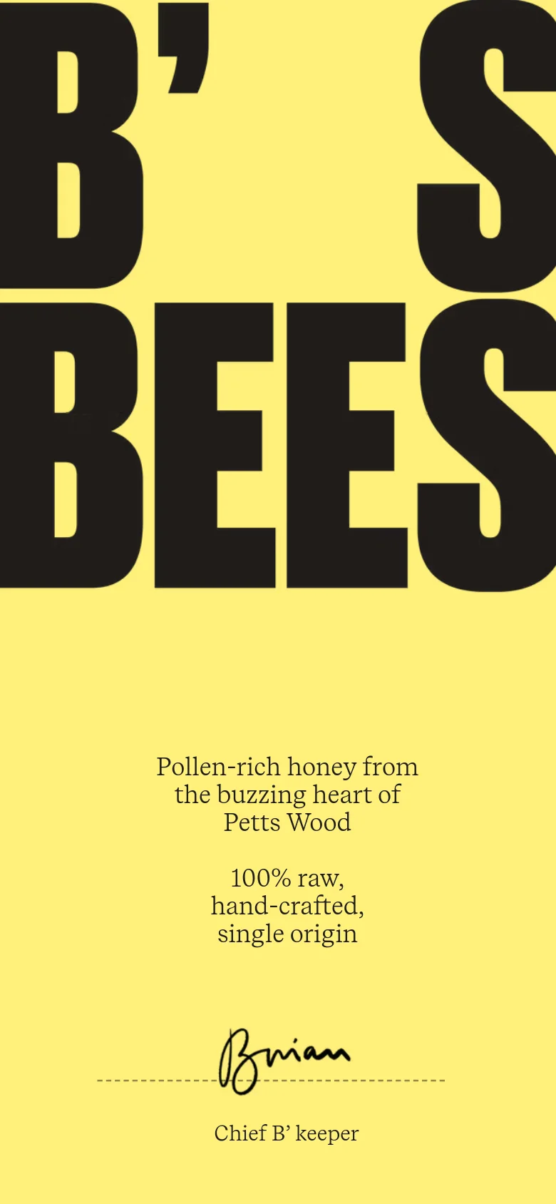 The mobile version presents a vertically stacked layout on a yellow background, emphasizing the large black 'B'S BEES' branding at the top. The text content, including the honey description and Brian's signature, is centered below the brand name for easy scrolling on a smaller screen.