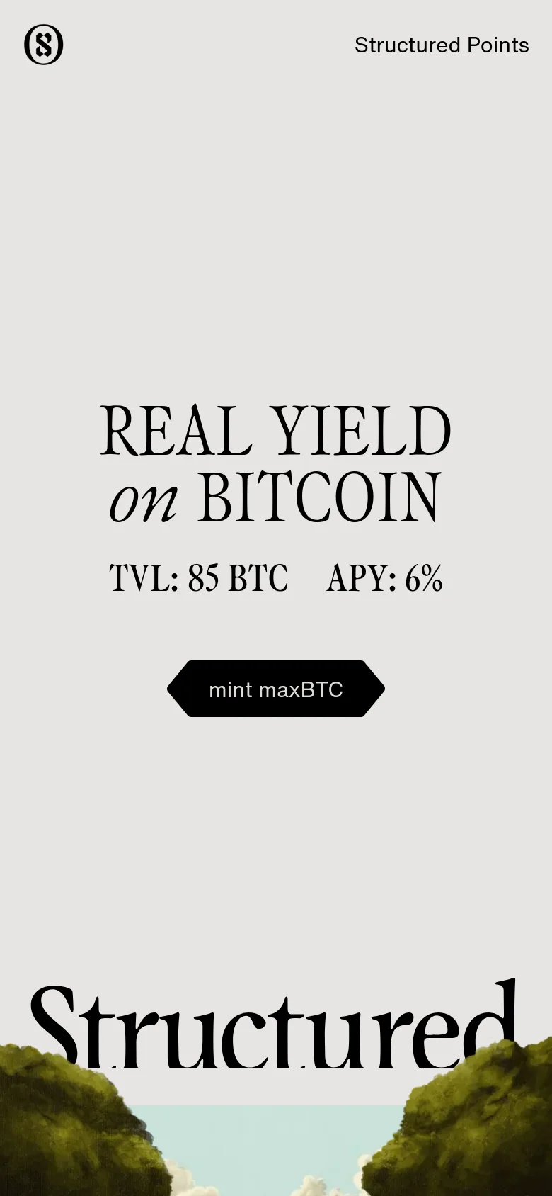 The mobile version maintains the minimalist aesthetic with a centered layout on a light gray background. The headline 'REAL YIELD on BITCOIN' and financial metrics are stacked vertically above the black 'mint maxBTC' call-to-action button. The large 'Structured' text and organic green textures are also visible at the bottom of the screen, scaled for a vertical viewport.