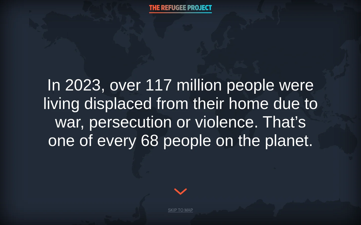 The desktop homepage features a dark, minimalist hero section with a faint world map background. Large white text centered on the screen states that in 2023, over 117 million people were living displaced, and a bright orange downward arrow with the 'SKIP TO MAP' call to action sits at the bottom.