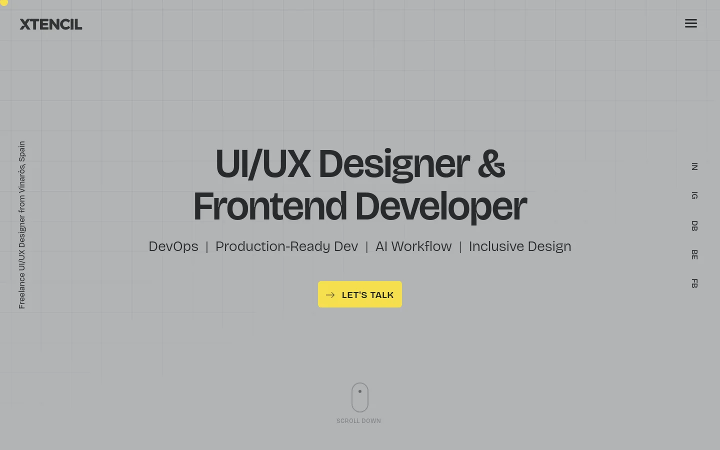 The desktop homepage features a minimalist light gray grid background with the XTENCIL logo in the top left and a hamburger menu on the right. The central hero section displays the headline 'UI/UX Designer & Frontend Developer' followed by a list of specialties and a prominent yellow 'LET'S TALK' call-to-action button. Vertical text on the sides and a 'SCROLL DOWN' icon at the bottom guide the user through the layout.
