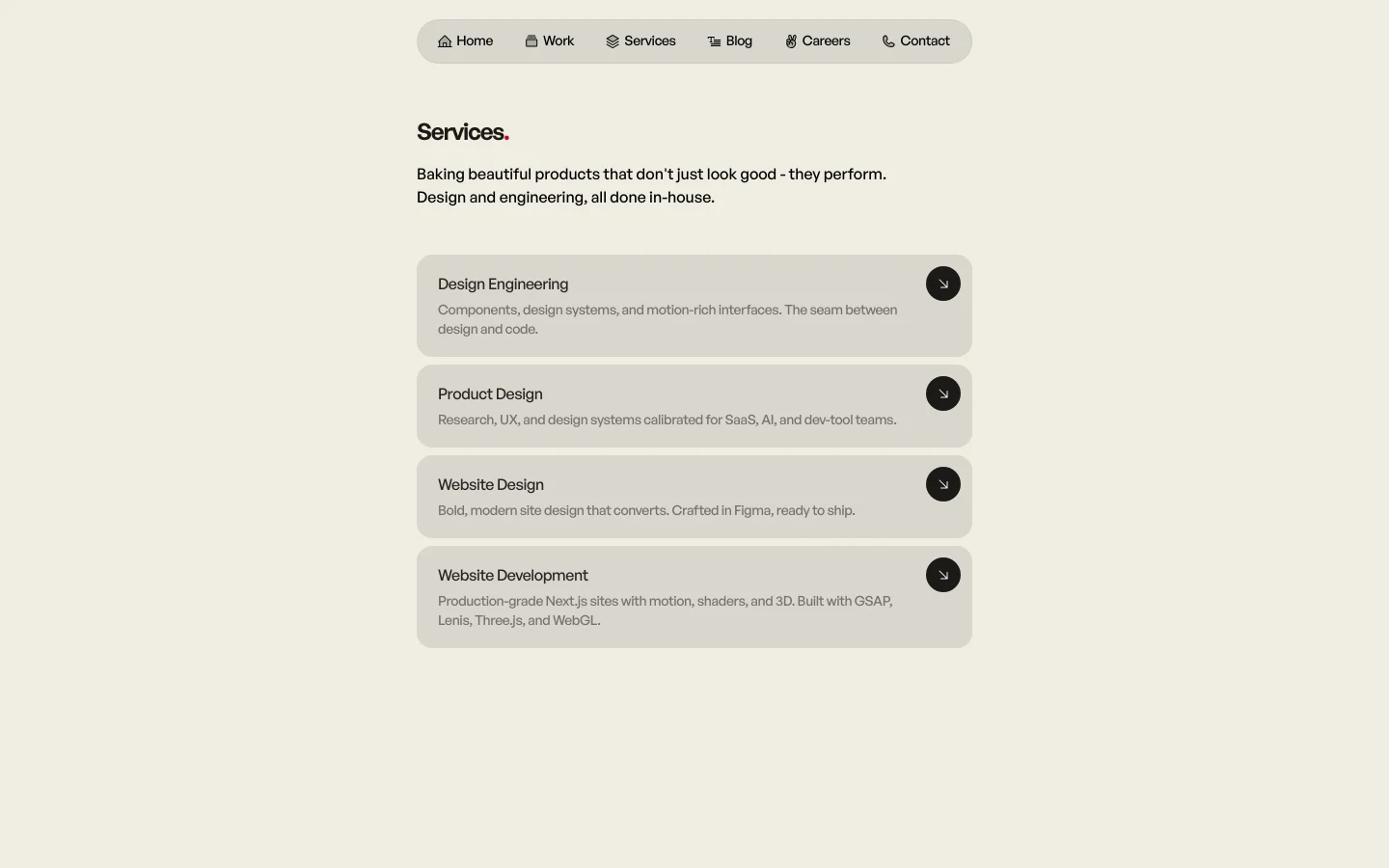 The desktop Services page features a minimalist design with a light beige background and black typography. A centered header introduces the services, followed by four large, rounded rectangular cards for Design Engineering, Product Design, Website Design, and Website Development, each containing a description and a dark circular arrow icon. A navigation bar with pill-shaped buttons is visible at the top.