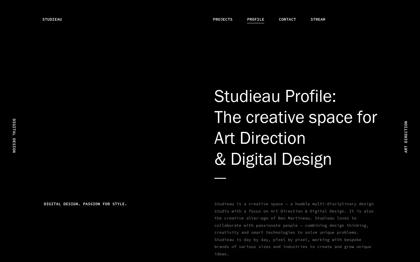 The desktop profile page features a minimalist black background with white typography. A large headline reads 'Studieau Profile: The creative space for Art Direction & Digital Design,' flanked by vertical text labels 'DIGITAL DESIGN' and 'ART DIRECTION.' A navigation menu at the top includes links for Projects, Profile, Contact, and Stream.
