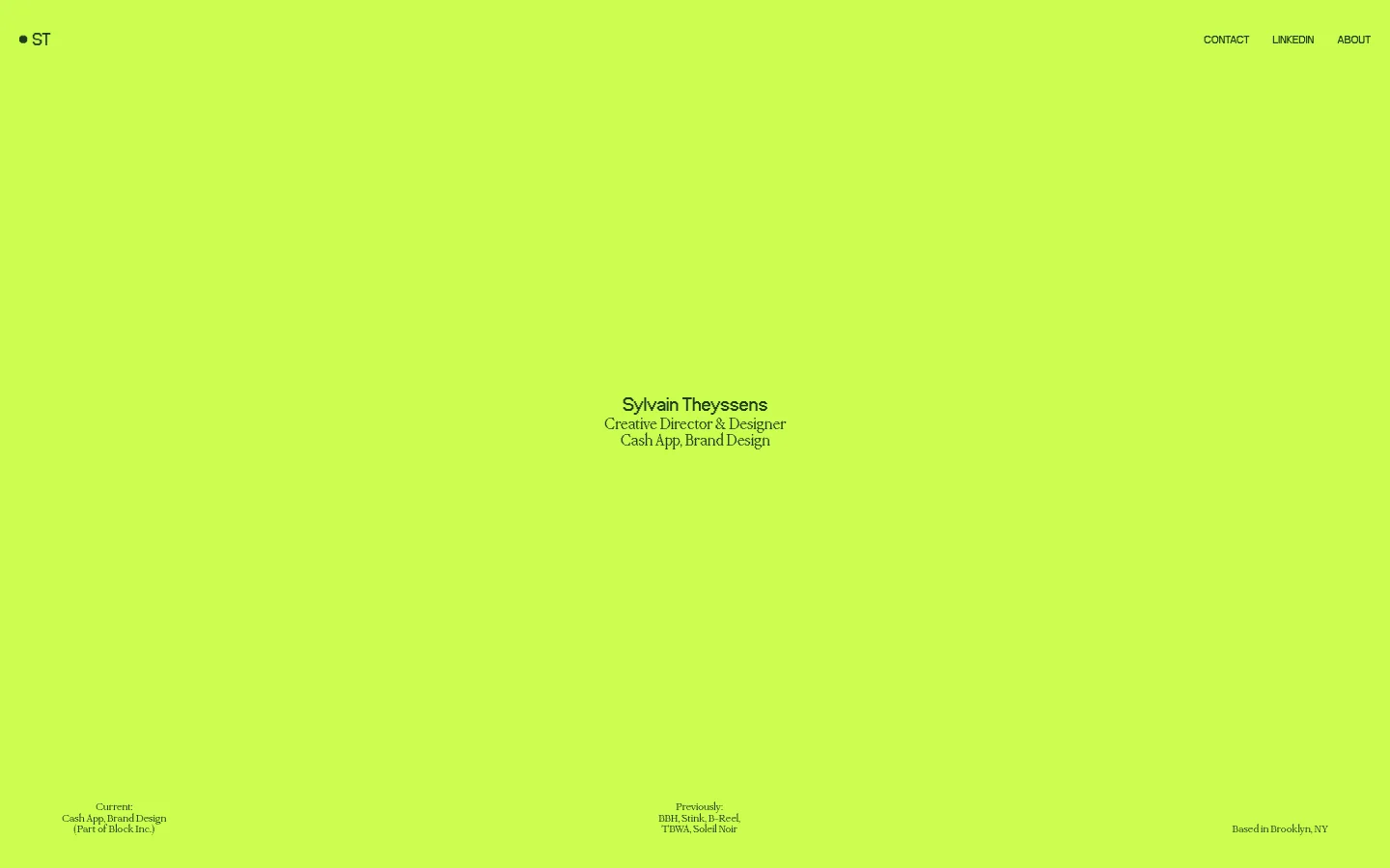 A minimalist portfolio homepage with a vibrant lime green background. Centered black text displays the name Sylvain Theyssens, followed by his title 'Creative Director & Designer' and 'Cash App, Brand Design'. The navigation menu is located in the top right, and footer text provides professional history and location.