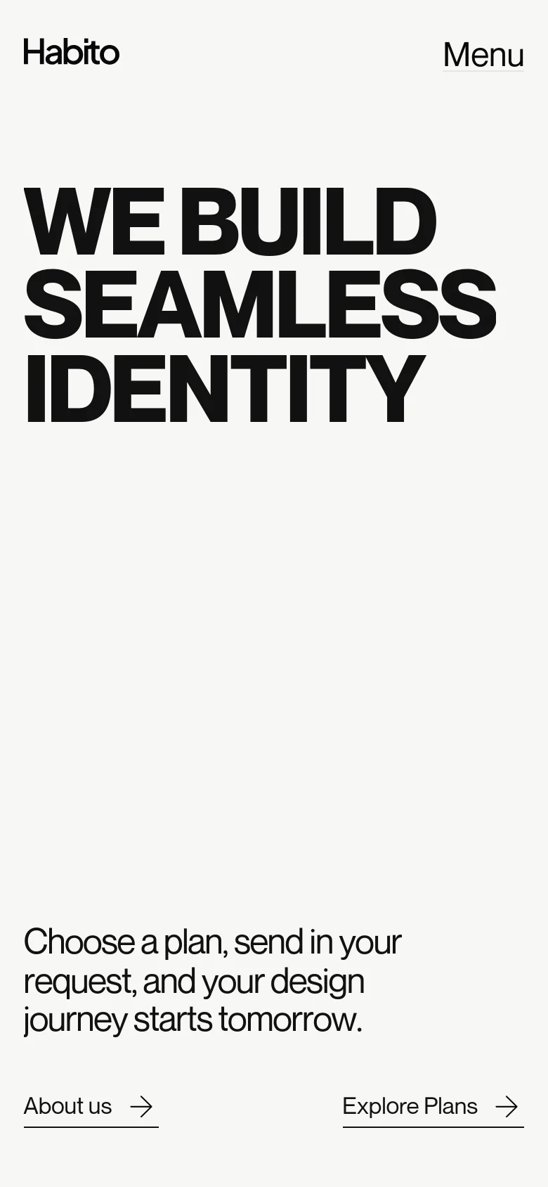 The mobile version presents a vertically stacked layout with a simplified header containing the 'Habito' logo and a 'Menu' button. The large, bold headline 'WE BUILD SEAMLESS IDENTITY' dominates the center of the screen, followed by the subheadline and two primary call-to-action links, 'About us' and 'Explore Plans', arranged side-by-side at the bottom.