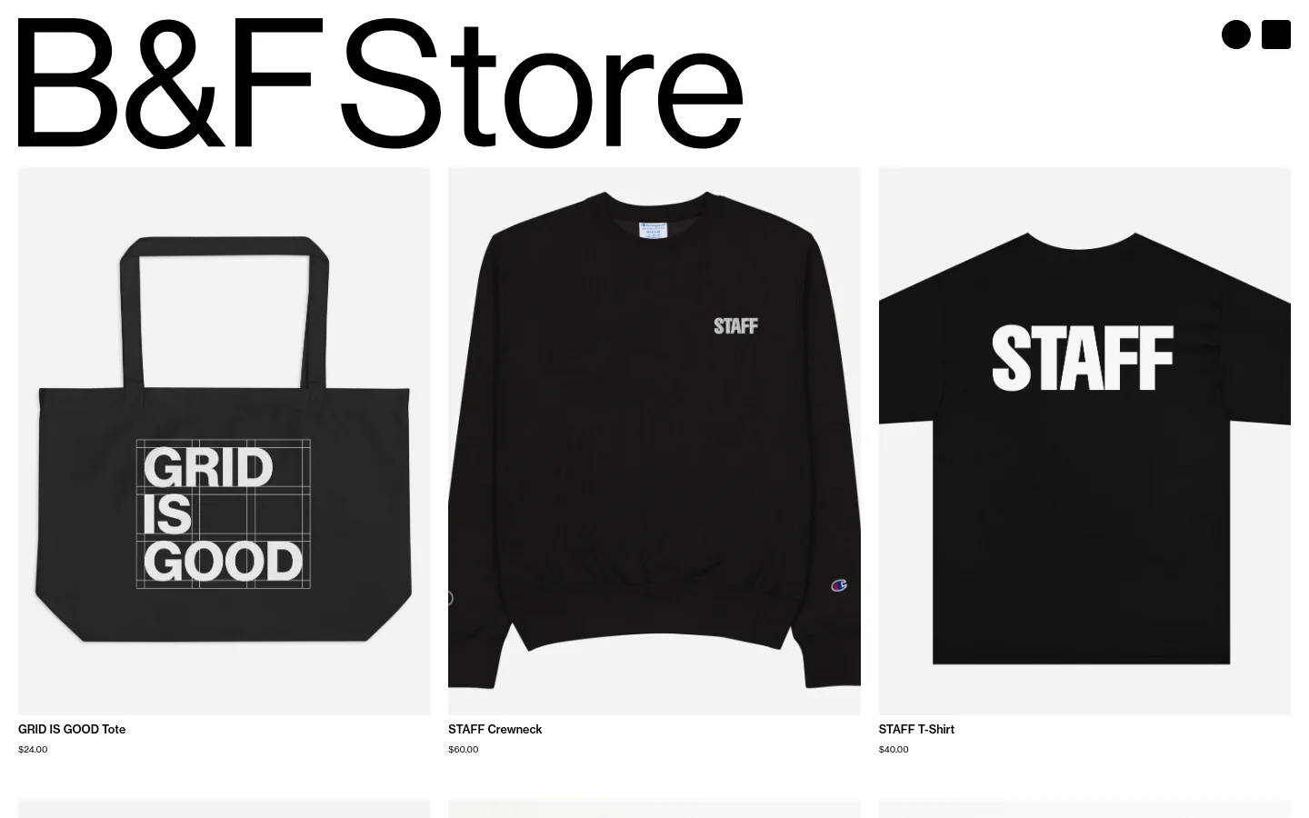 The B&F Store homepage features a minimalist white background with large black typography for the header. A grid of product images displays items like the 'GRID IS GOOD Tote', 'STAFF Crewneck', and 'STAFF T-Shirt' with their respective titles and prices underneath.