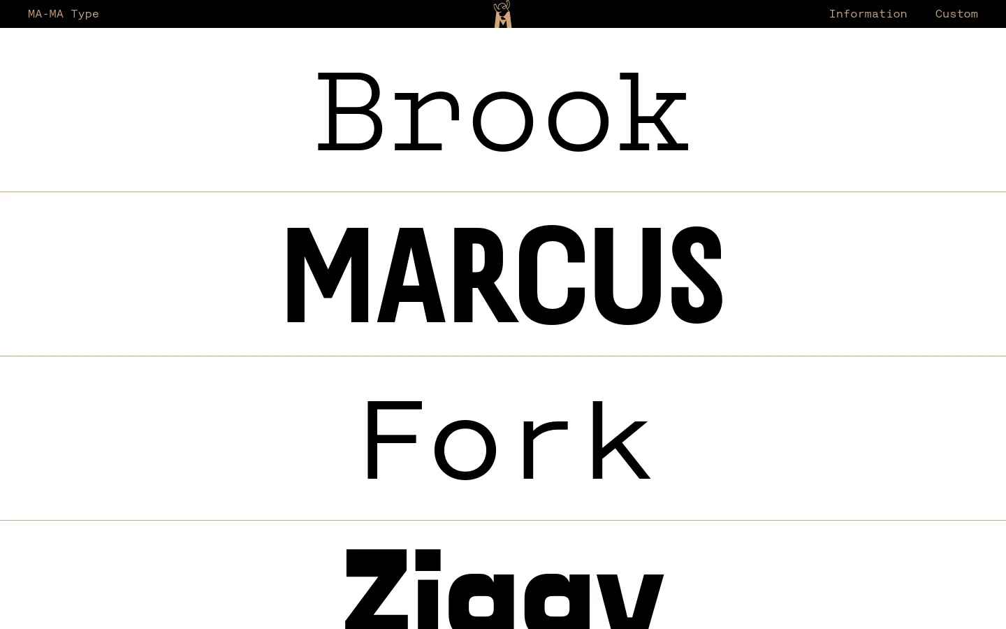 The desktop homepage for MA-MA Type features a minimalist black header with the logo centered and navigation links for Information and Custom on the sides. The main body consists of large, high-contrast typographic specimens for different fonts, including Brook, MARCUS, Fork, and Ziggy, stacked vertically on a white background.