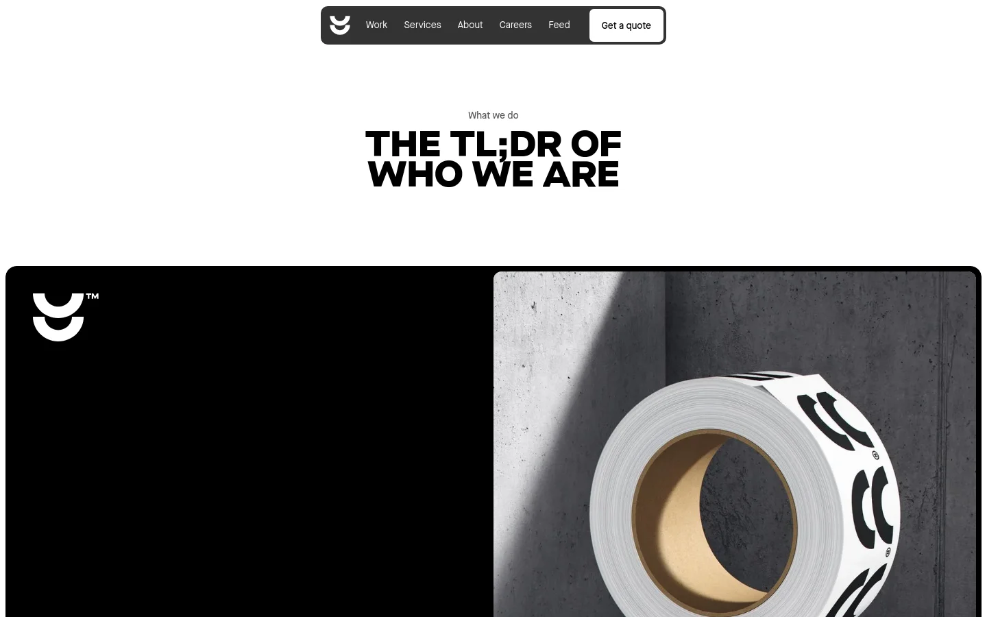 The About Us page features a minimalist design with a white background and bold, black typography. A large headline reads 'THE TL;DR OF WHO WE ARE' above a split-screen hero section showing the Akeo logo on a black background and a roll of white tape on a grey concrete background. The navigation bar at the top includes links for Work, Services, About, Careers, and Feed, alongside a 'Get a quote' button.