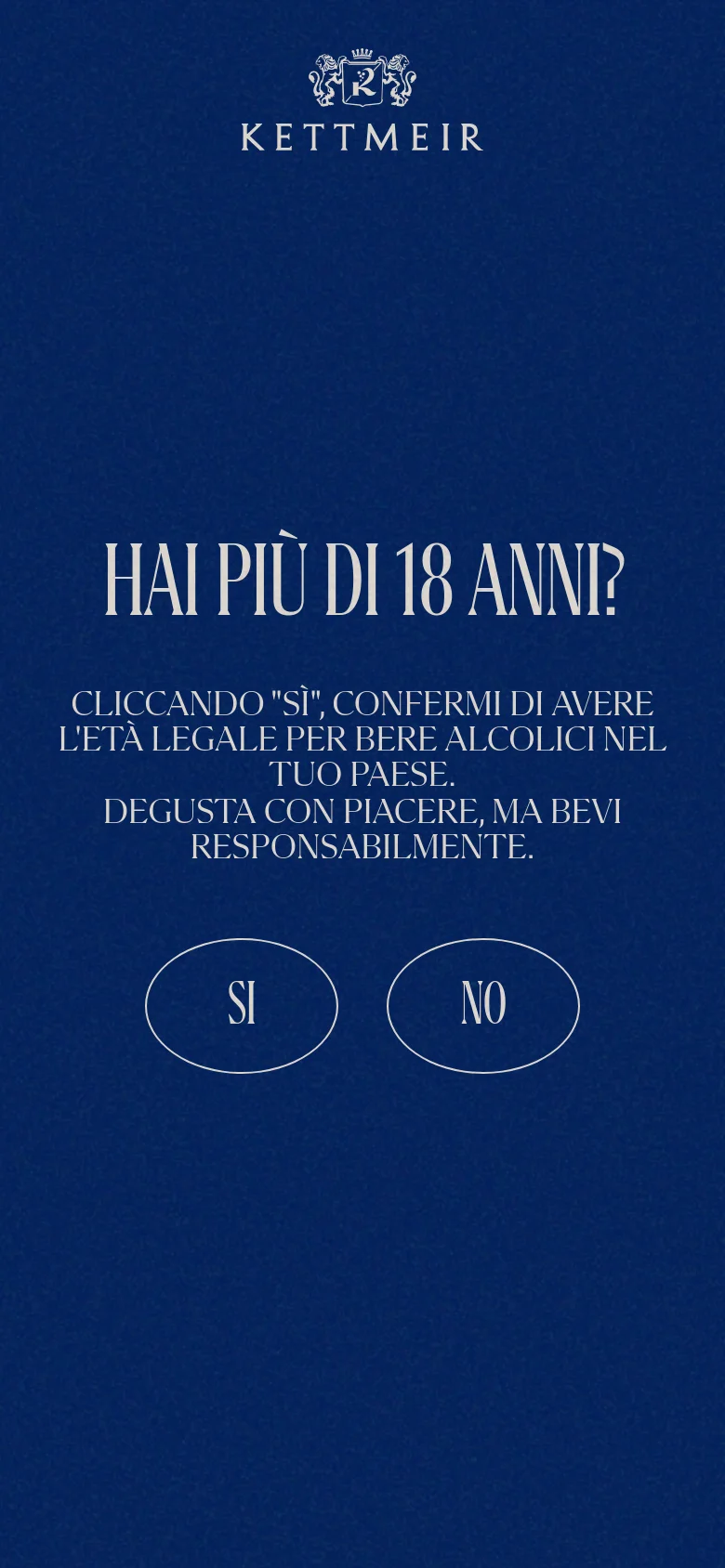 The mobile version presents a vertically oriented age verification screen on a dark blue textured background. The Kettmeir logo is centered at the top, followed by the large age verification question and instructional text, with the 'SI' and 'NO' buttons stacked or positioned centrally for easy thumb access.