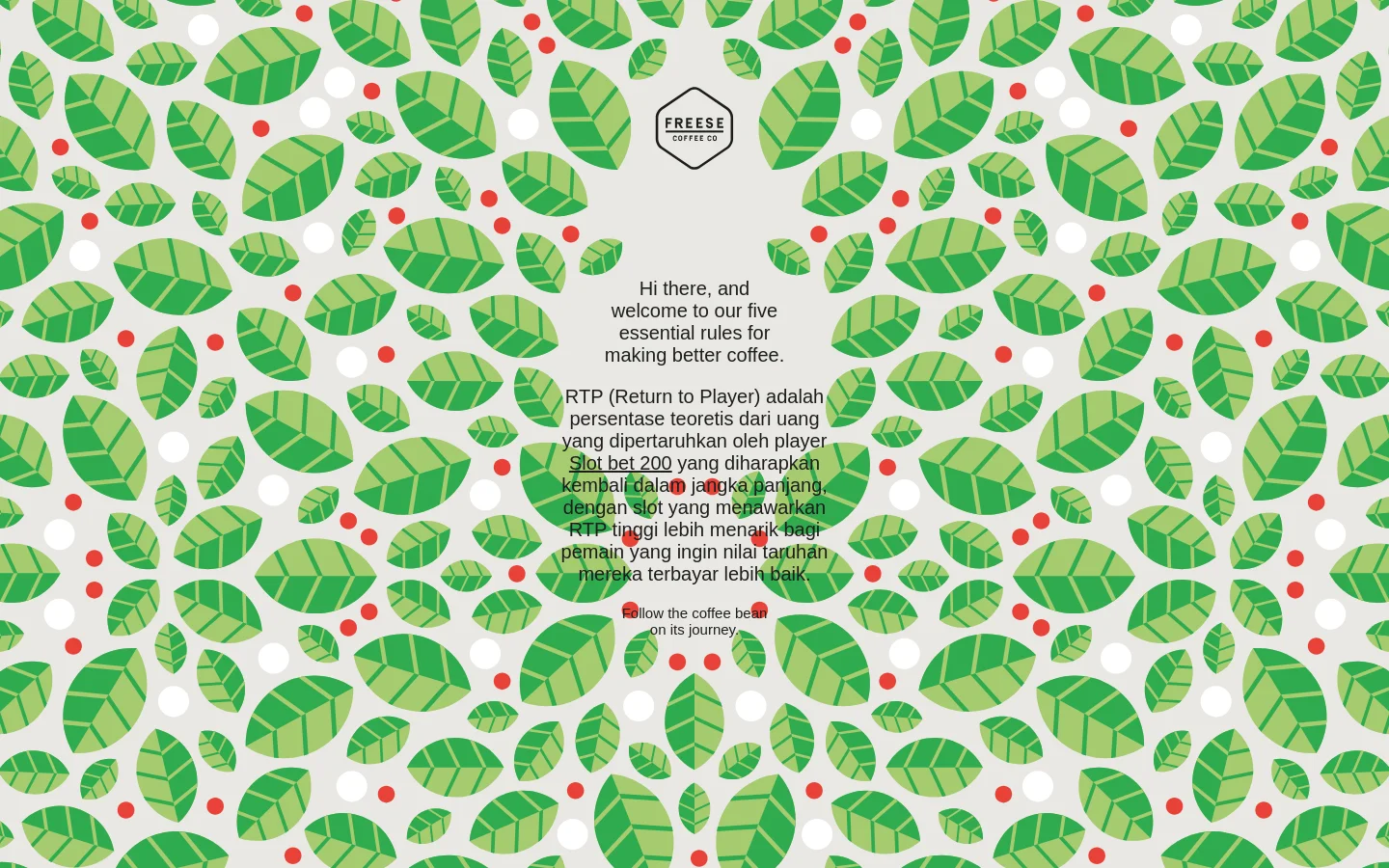 The desktop homepage features a central white hexagonal logo for Freese Coffee Co. surrounded by a dense, repeating pattern of green leaves and red and white polka dots on a light grey background. Centered text welcomes visitors to five essential rules for making better coffee, followed by a paragraph of text and a link to follow the coffee bean's journey.
