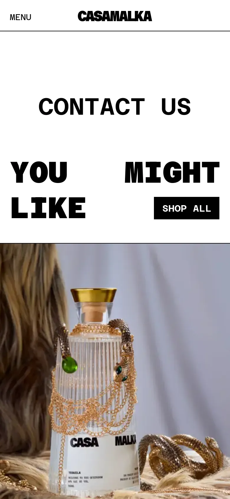 The mobile version simplifies the layout, condensing the top navigation into a 'MENU' button next to the Casa Malka logo. The 'Contact Us' and 'You Might Like' headings are stacked vertically in large, bold black text, and the product recommendation section transitions to a single-column view for easier scrolling.