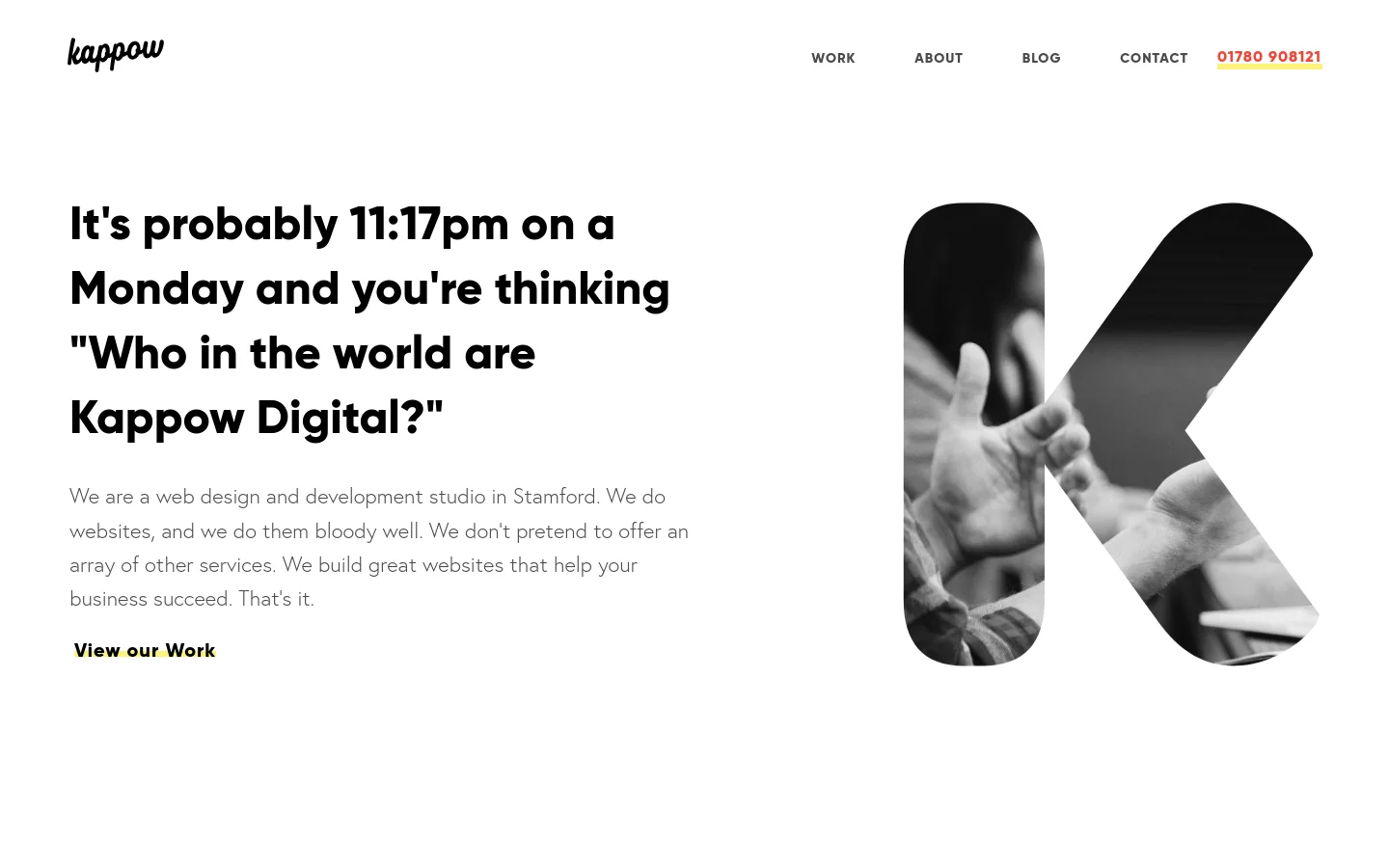 The desktop homepage features a minimalist white background with a large black headline on the left and a stylized, large black letter 'K' containing a grayscale image on the right. A navigation menu at the top includes links for Work, About, Blog, and Contact, alongside a phone number. A primary 'View our Work' call to action is positioned below the introductory text.