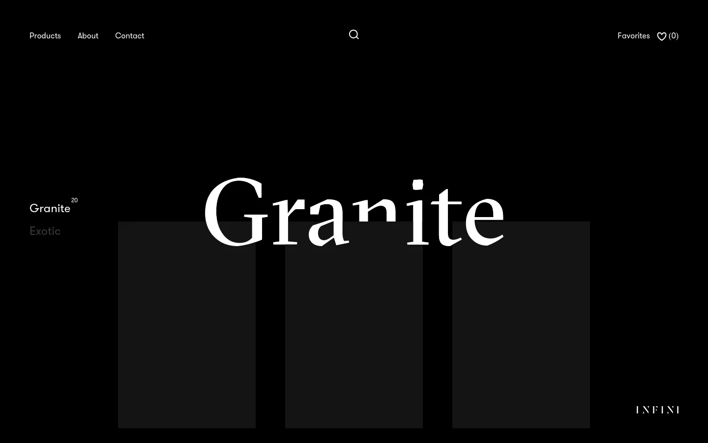 The desktop page features a dark, minimalist design with a large white serif headline reading 'Granite'. Navigation links for Products, About, and Contact are at the top left, with a search icon in the center and a Favorites link at the top right. The layout uses large, dark rectangular placeholders for product imagery against a black background.