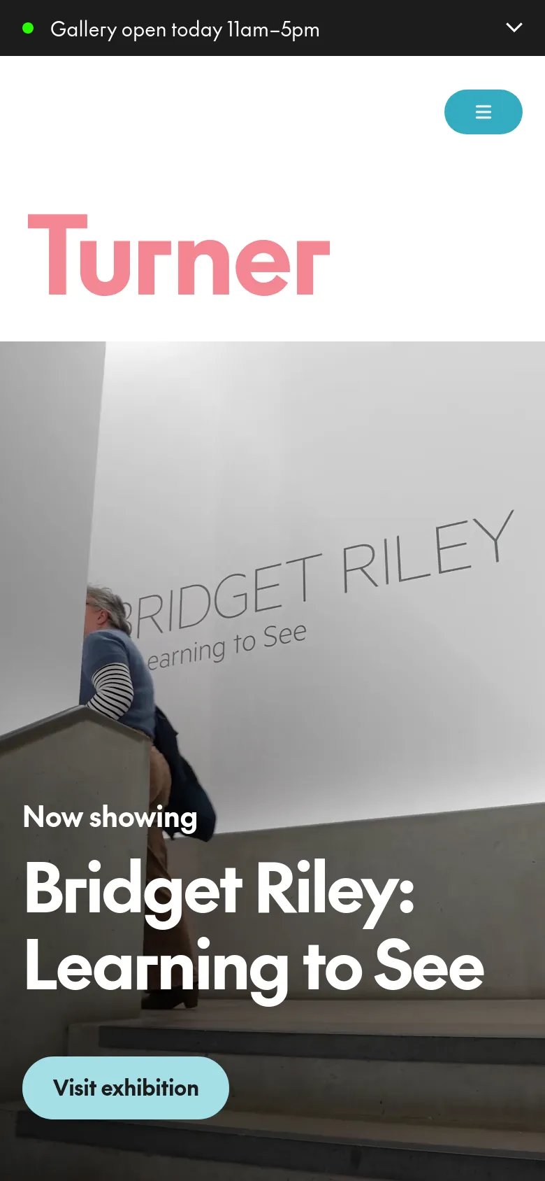 The mobile version simplifies the layout, centering the large pink 'Turner' logo and replacing the desktop navigation with a blue hamburger menu icon. The hero section uses a vertical image of an exhibition space with the 'Bridget Riley: Learning to See' headline and a prominent rounded 'Visit exhibition' button.