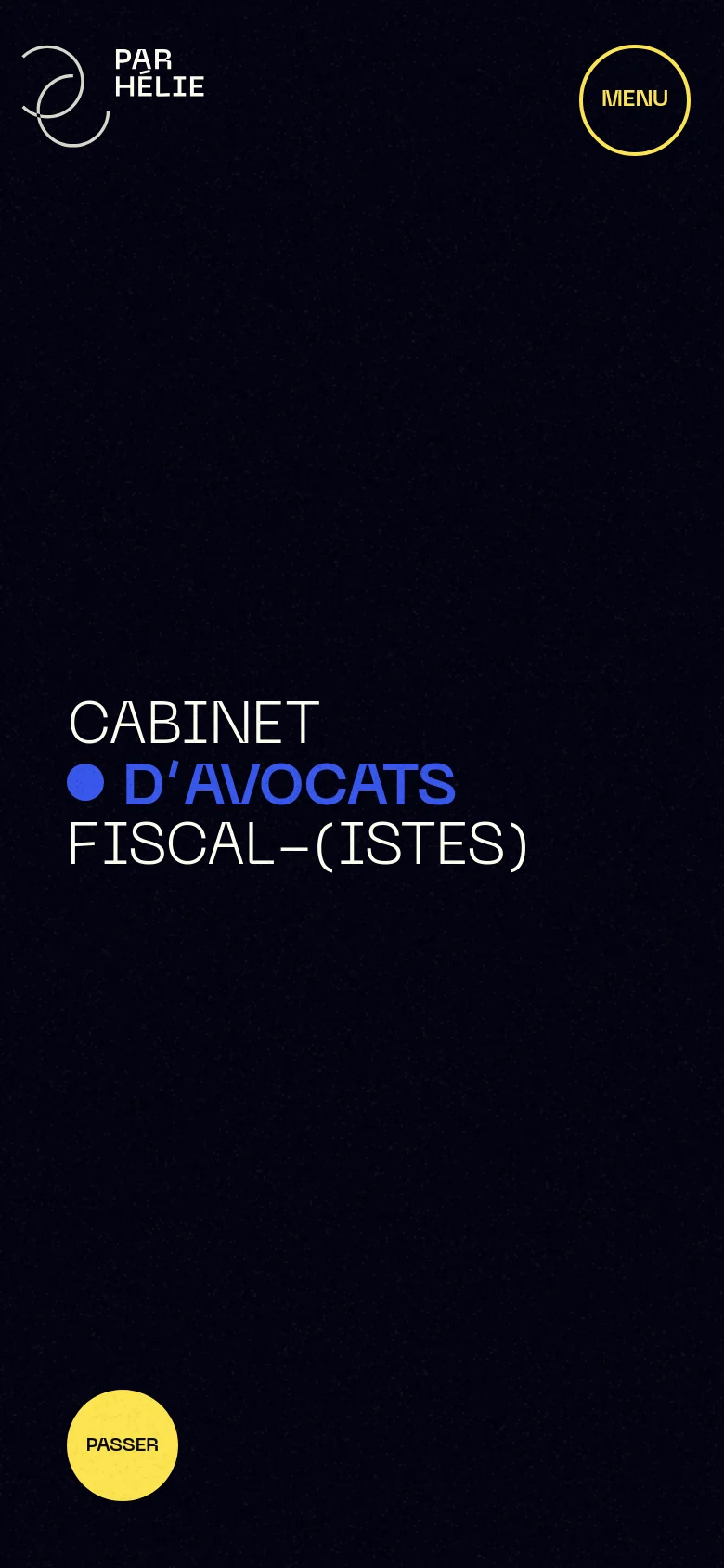 The mobile version maintains the dark textured background and large typography but shifts the layout to a vertical stack. The headline 'CABINET D'AVOCATS FISCAL-(ISTES)' is centered, and a prominent yellow circular 'PASSER' call-to-action button is positioned at the bottom left.